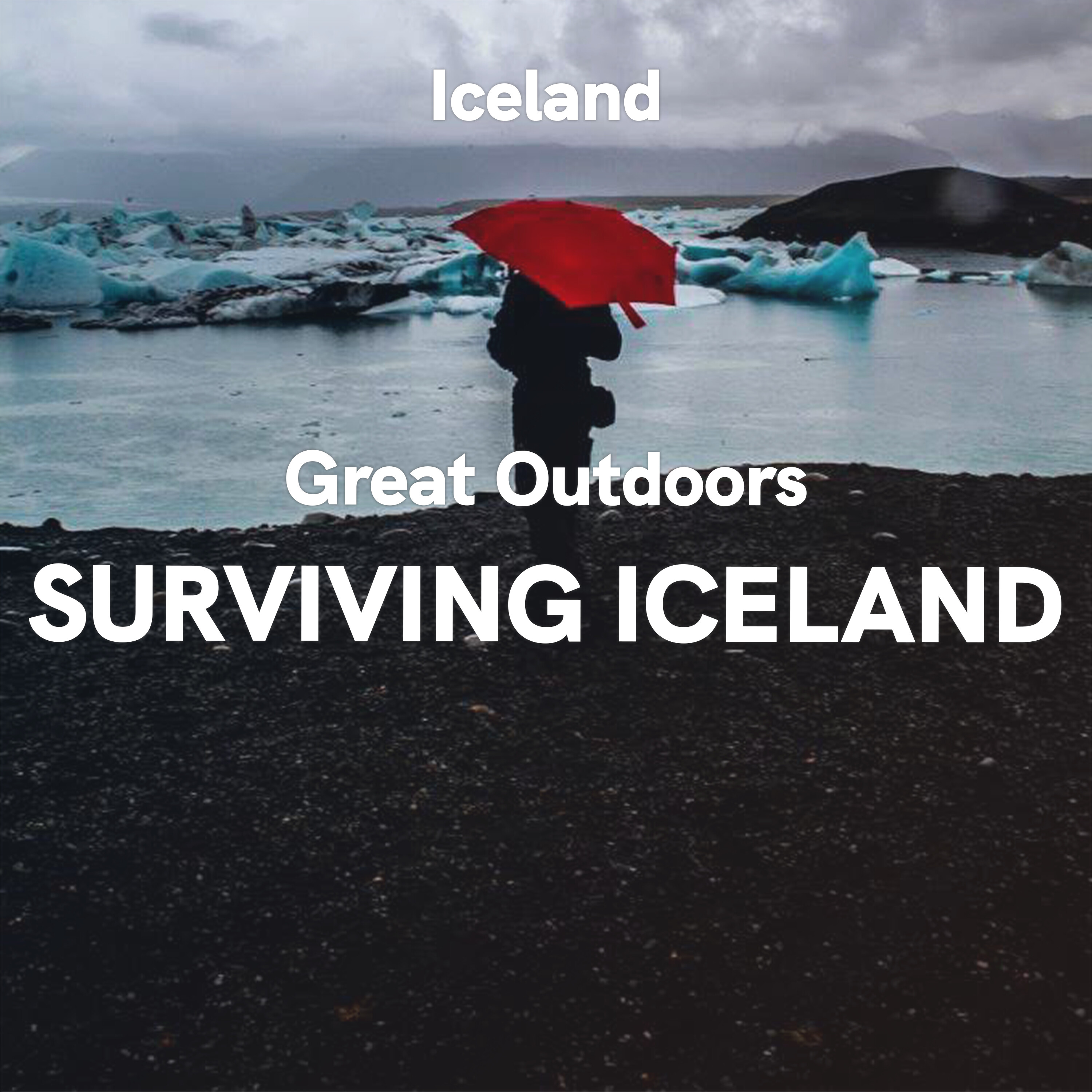 Iceland: Great Outdoors - Surviving Iceland