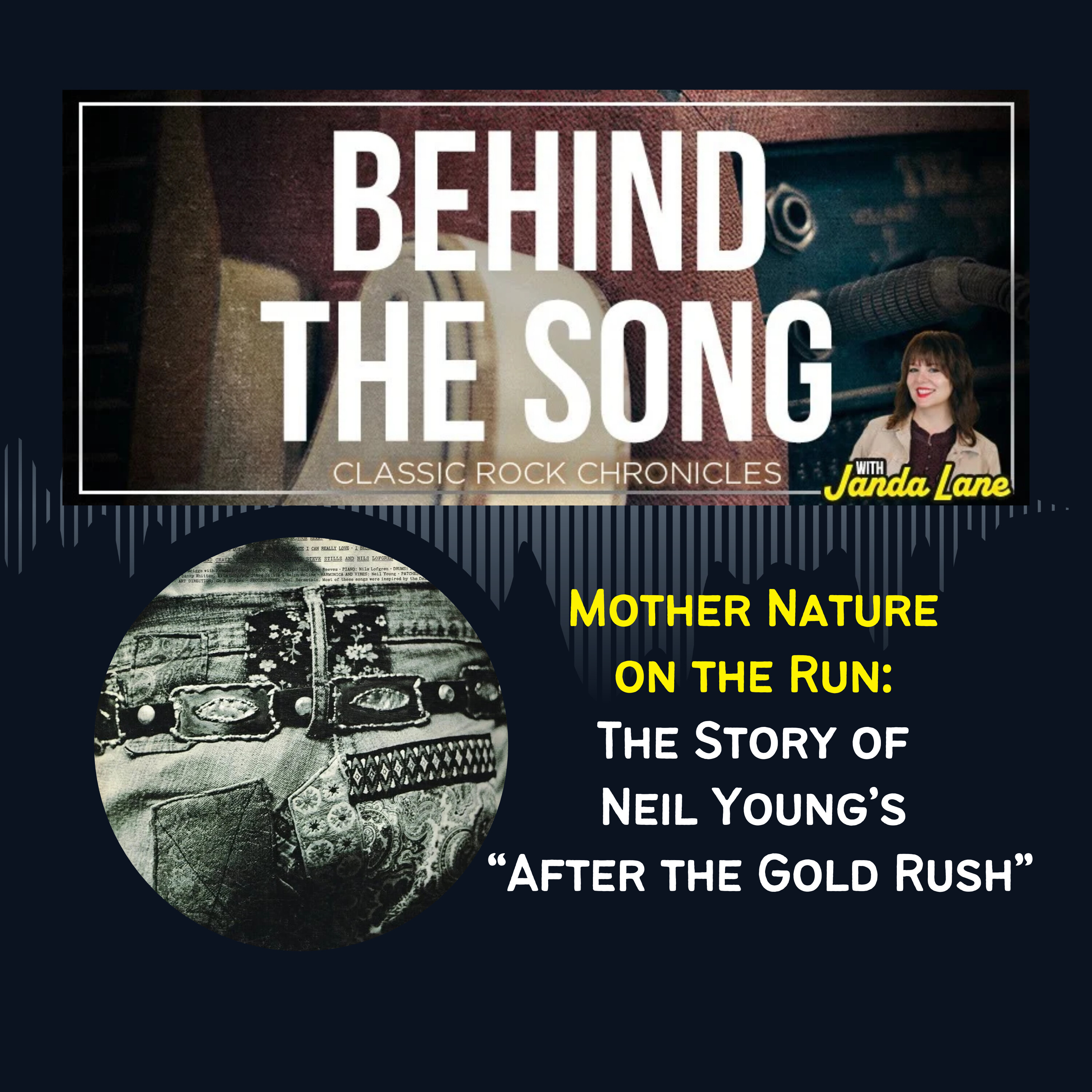 Mother Nature on the Run: The Story of "After the Gold Rush"