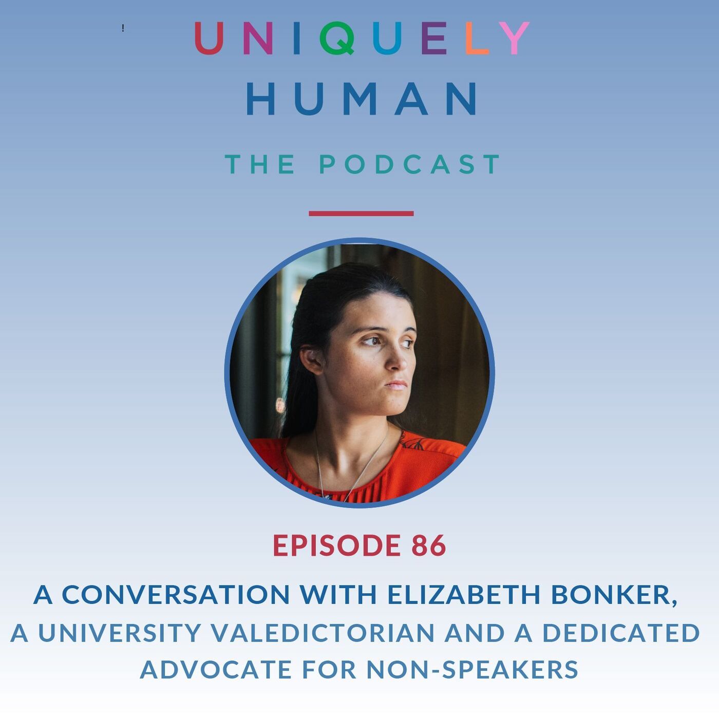 A Conversation with Elizabeth Bonker, a University Valedictorian and a Dedicated Advocate for Non-speakers - podcast episode cover