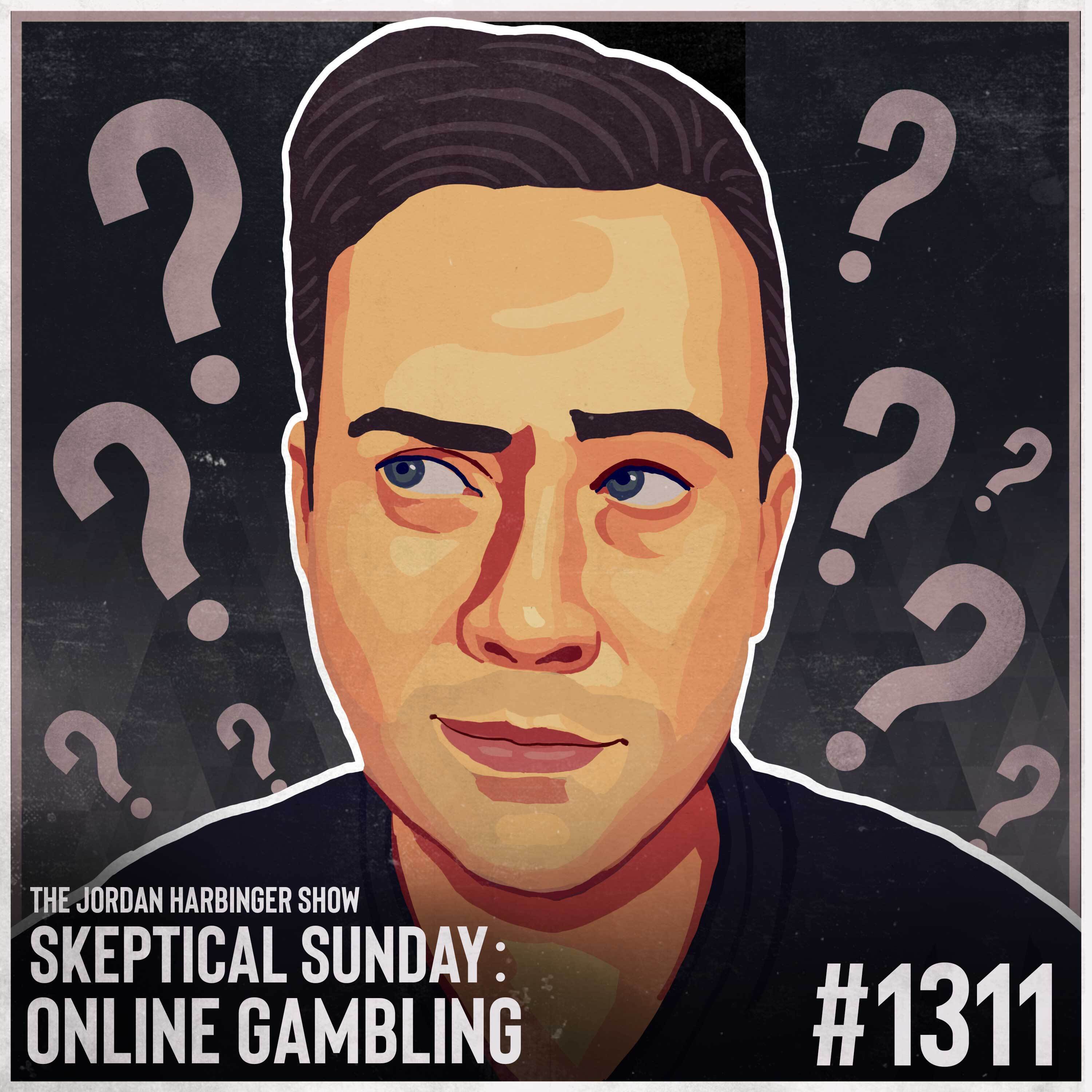 1311: Online Gambling | Skeptical Sunday