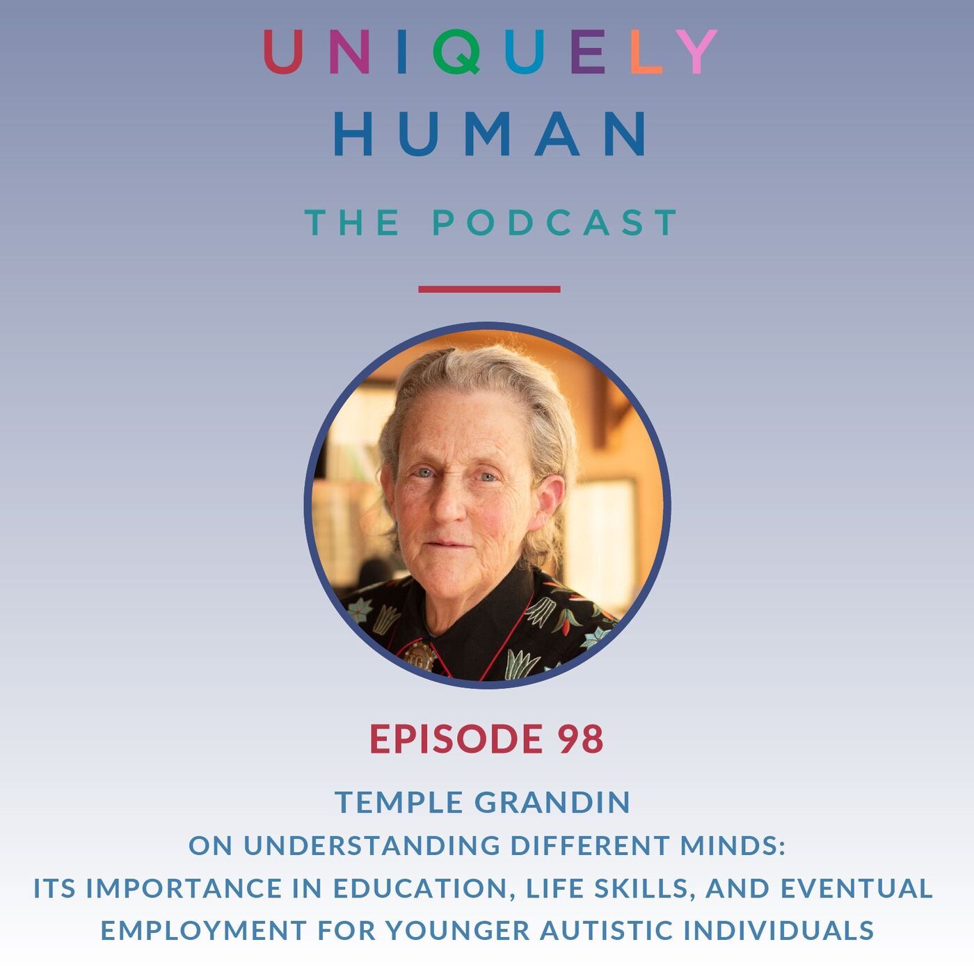 Temple Grandin on Understanding Different Minds - podcast episode cover