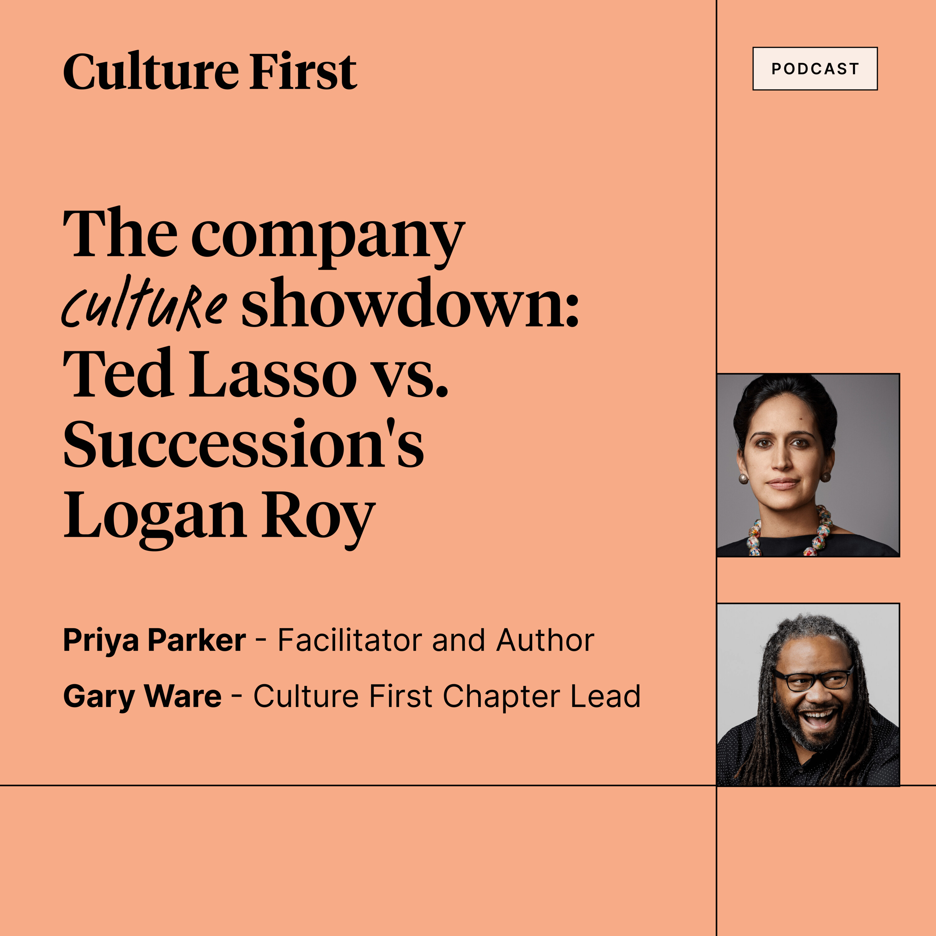 Priya Parker and Gary Ware discuss the company culture showdown: Ted Lasso vs. Succession's Logan Roy. 