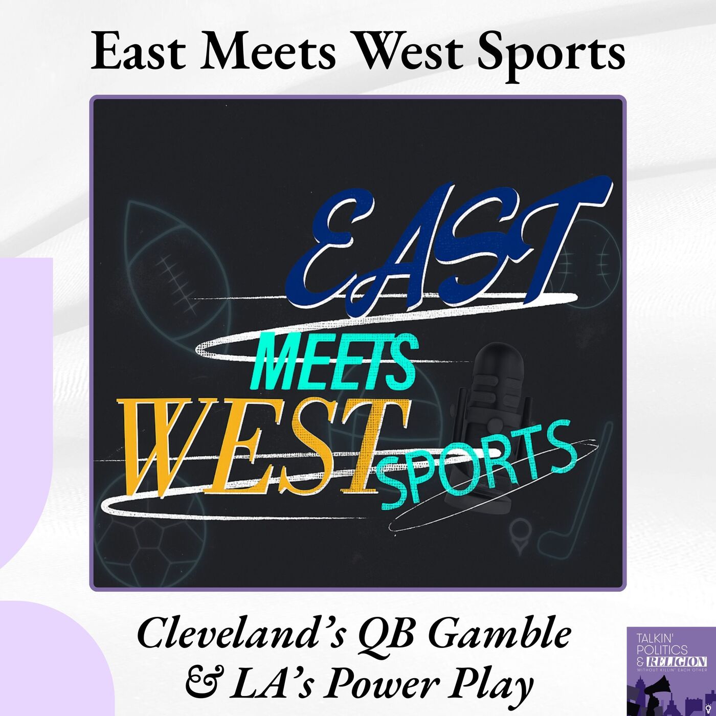 Something Special for the Holiday: EAST MEETS WEST SPORTS - Cleveland’s QB Gamble & LA’s Power Play