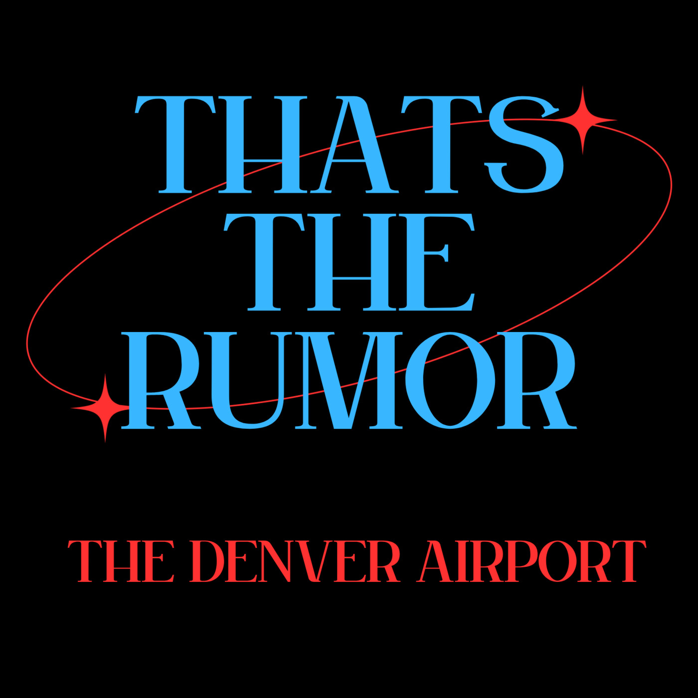 "That's The Rumor" A Podcast from Marc Island. What's REALLY Going On Beneath The Denver Airport?