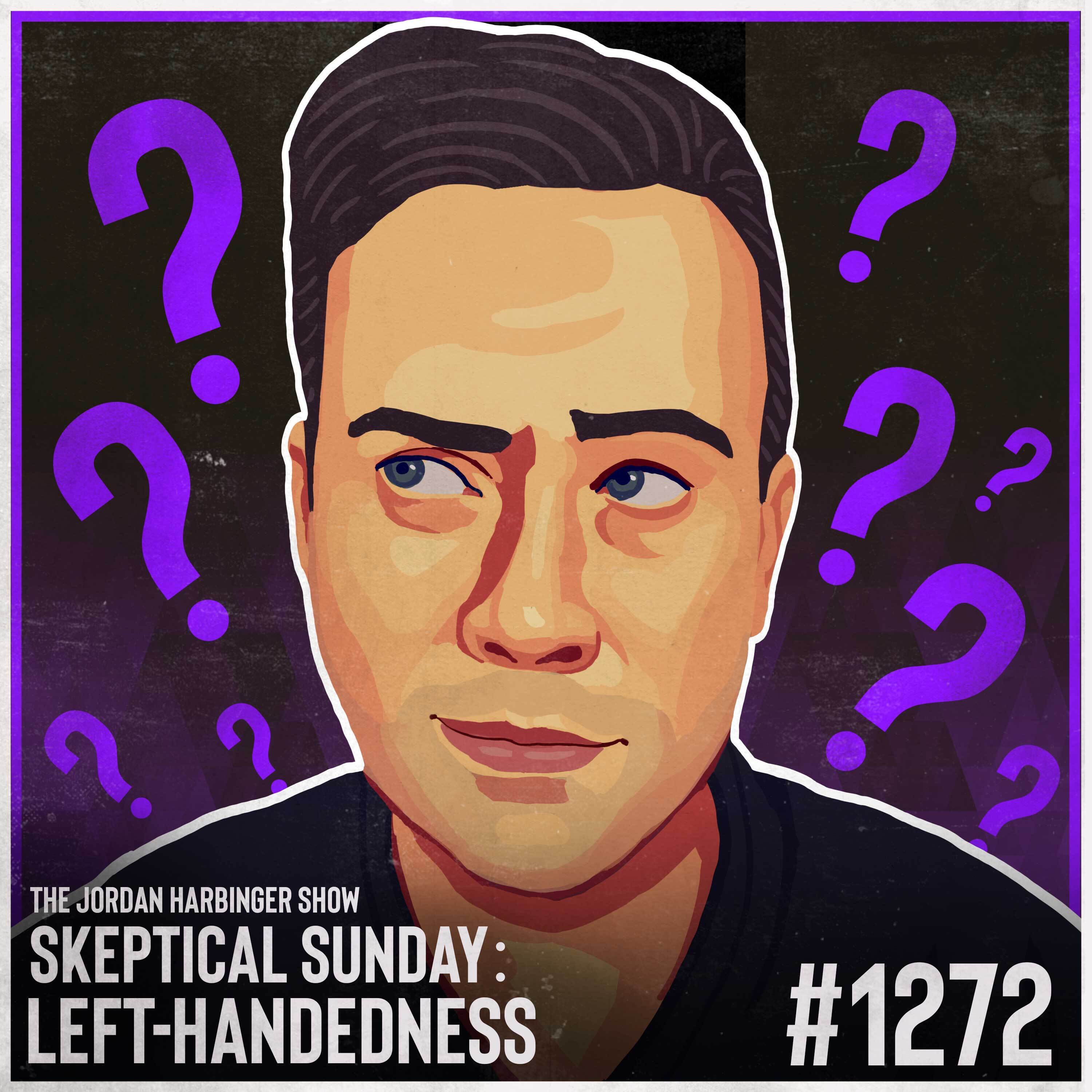 1272: Left-Handedness | Skeptical Sunday