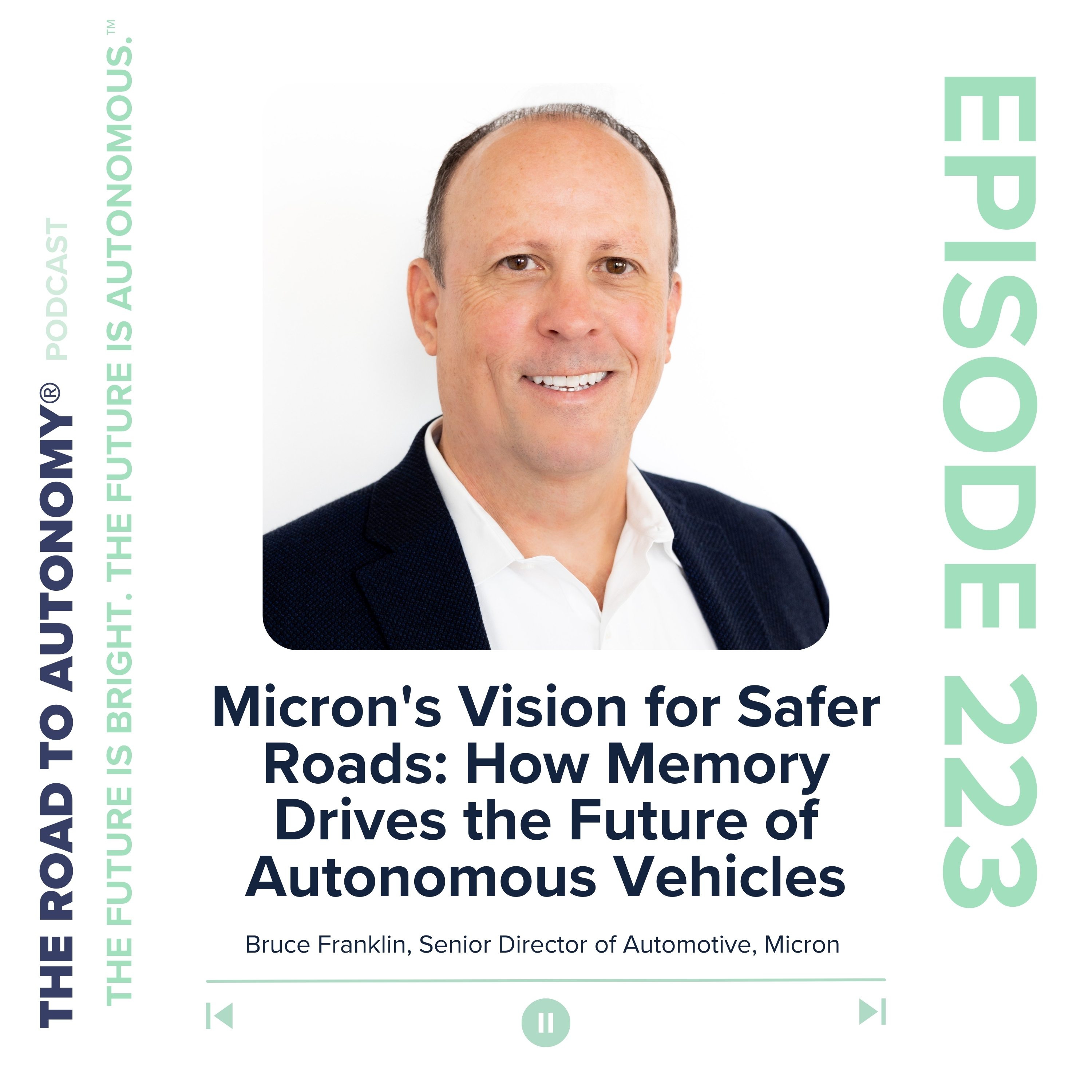 Episode 223 | Micron's Vision for Safer Roads: How Memory Drives the Future of Autonomous Vehicles