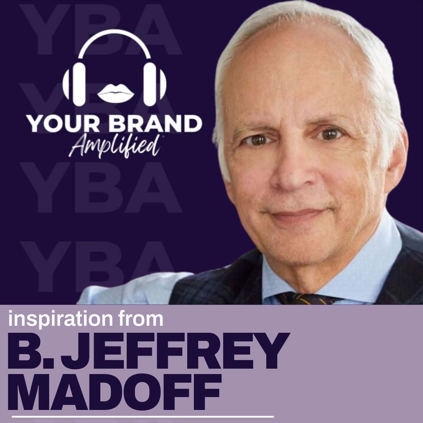S E534: Building a Reputation, Not a Brand: Jeffrey Madoff’s Take on Personal Identity episode artwork