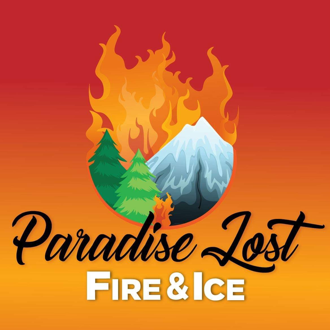 Fire & Ice: Paradise Lost - California’s Deadliest Wildfire