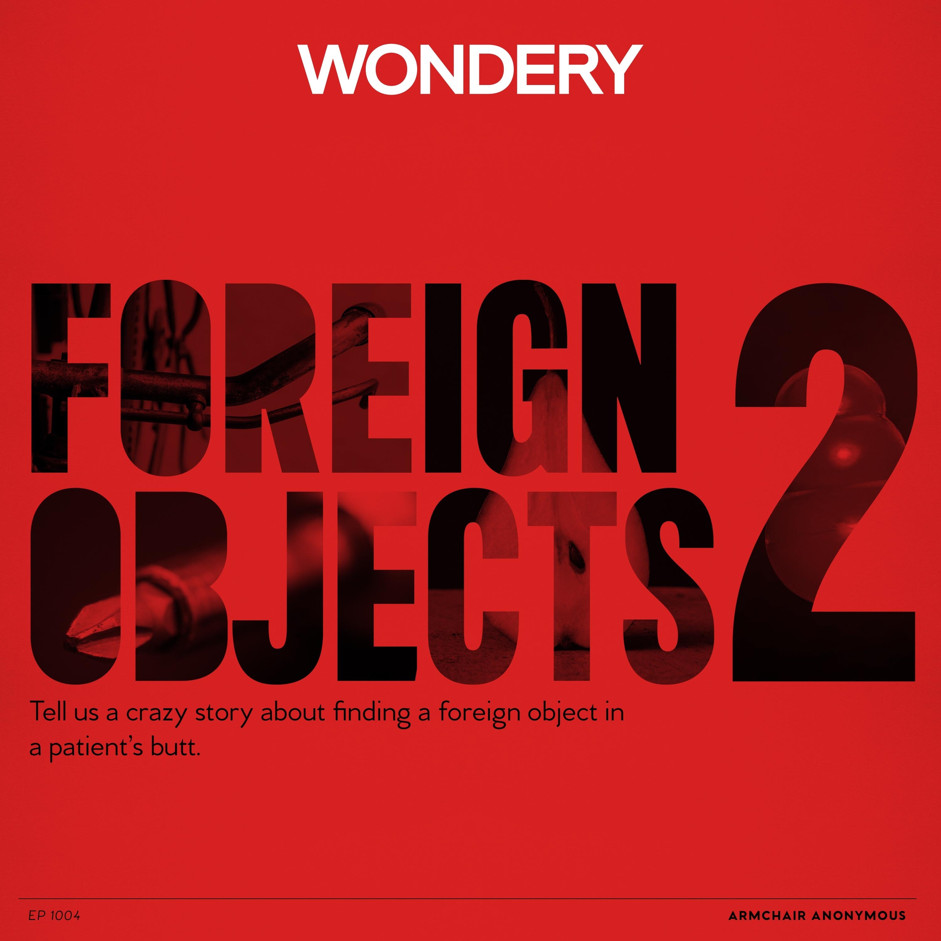 Armchair Anonymous: Foreign Object in Butt II