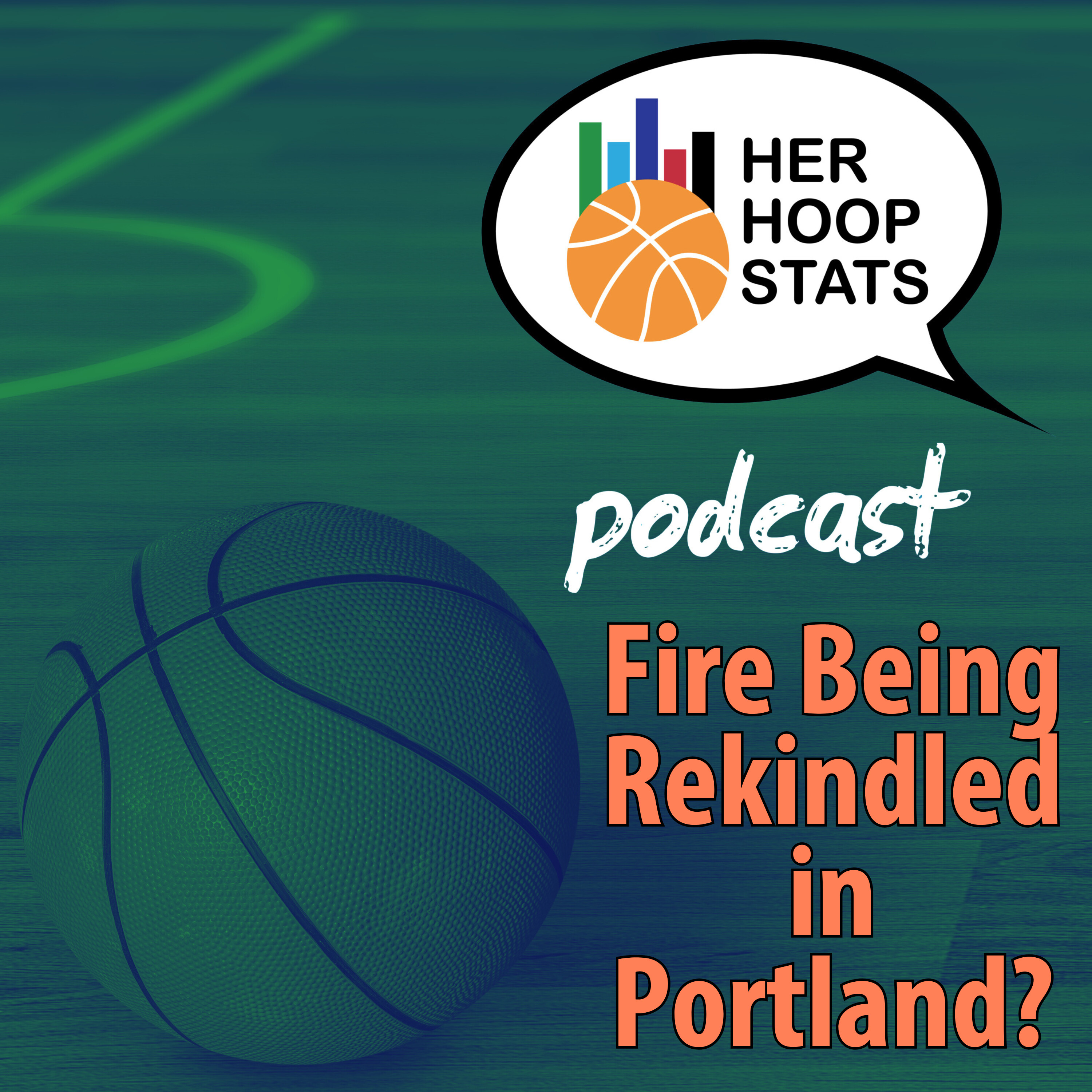 Fire Being Rekindled in Portland? | The Her Hoop Stats Podcast