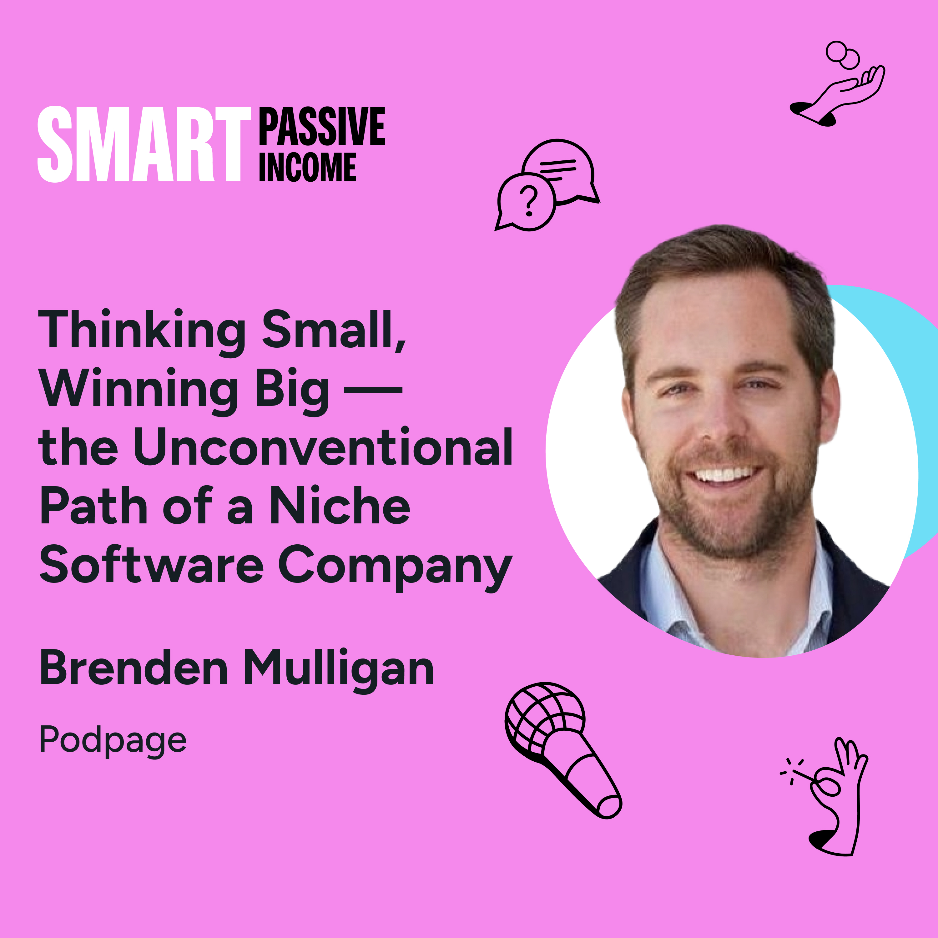 SPI 795: Thinking Small, Winning Big—the Unconventional Path of a Niche Software Company with Brenden Mulligan