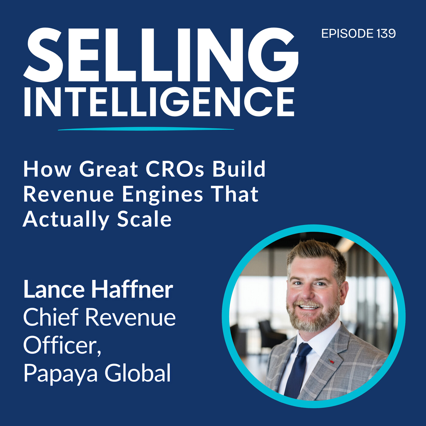 Ep. 139 - How Great CROs Build Revenue Engines That Actually Scale with Lance Haffner episode artwork