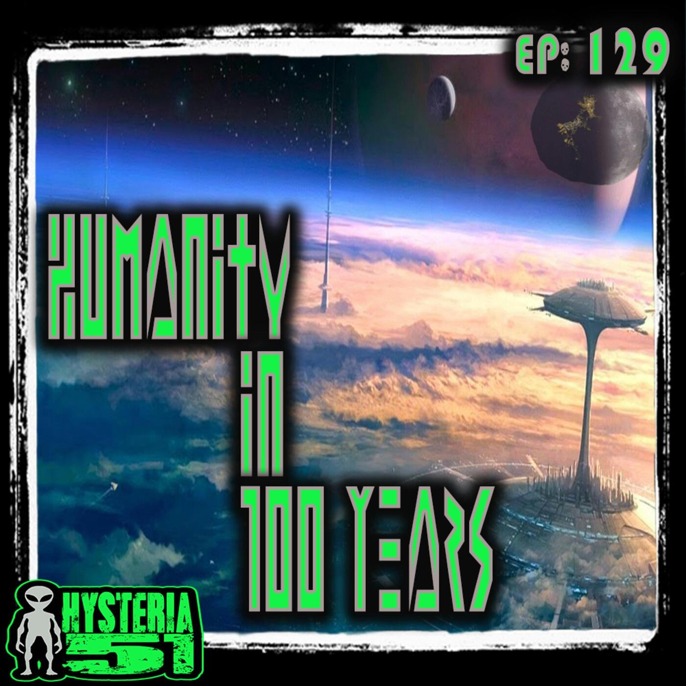 Humanity in 100 years (w/ Stuff They Don’t Want You To Know) | 129