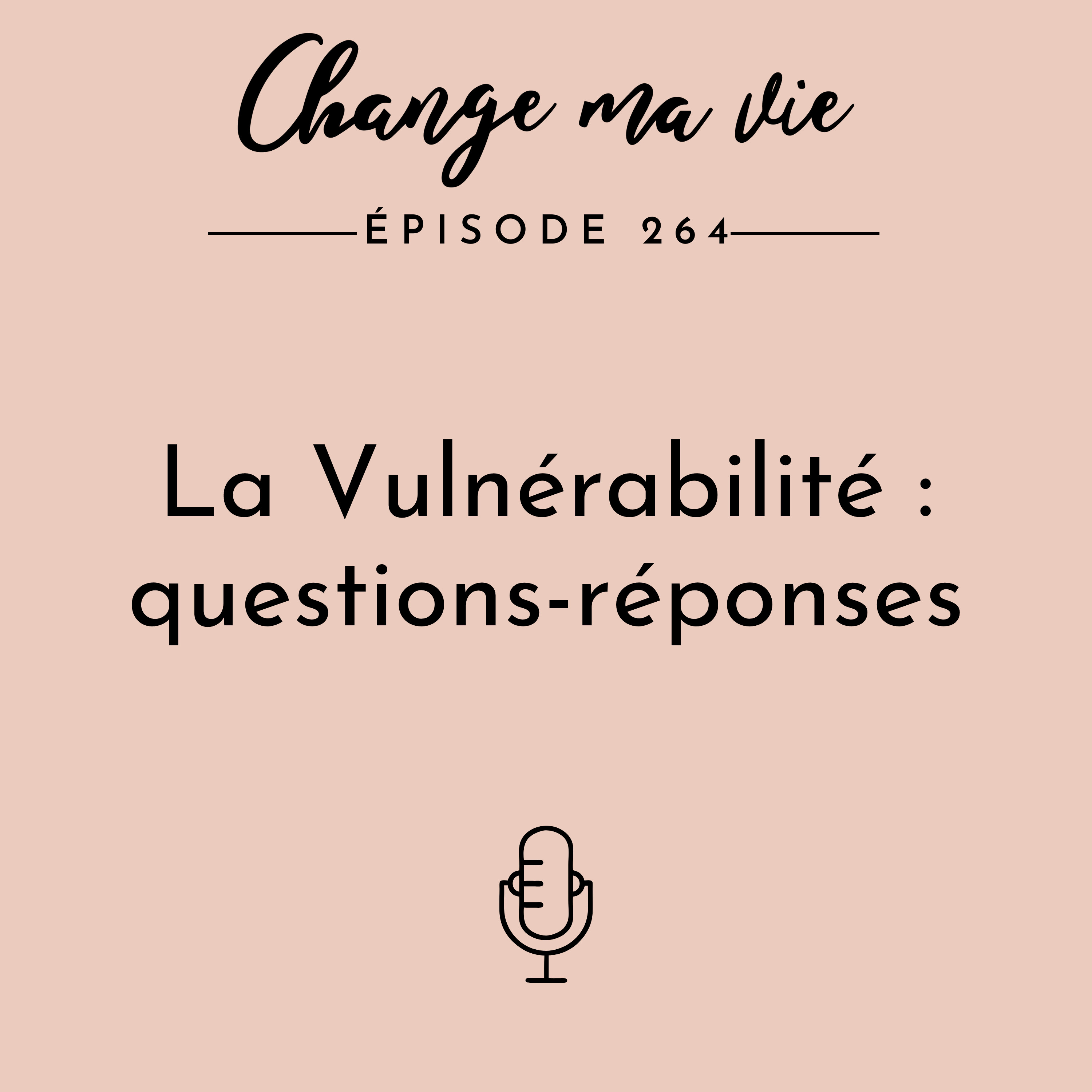 (264) La Vulnérabilité : questions-réponses