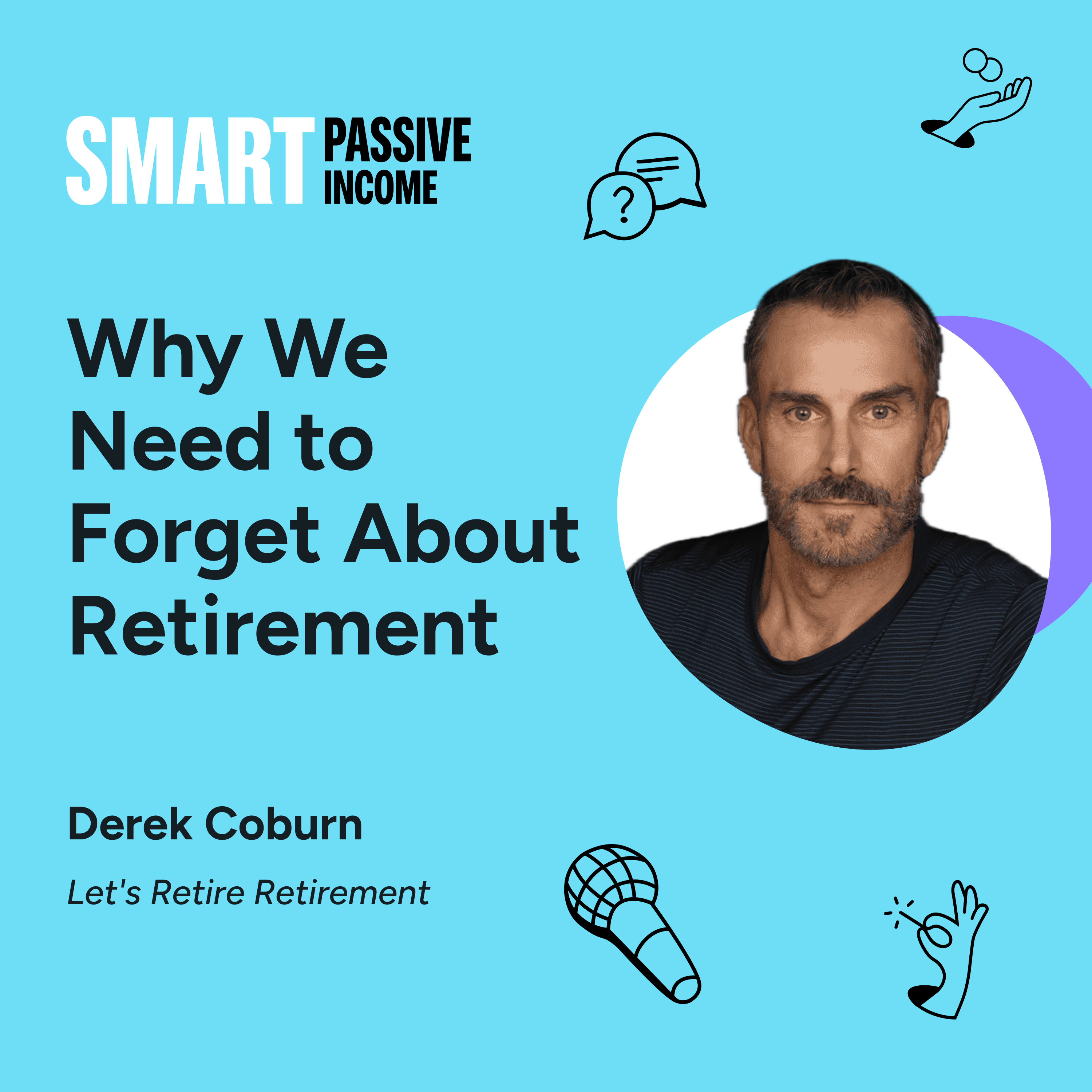 SPI 897: Why We Need to Forget About Retirement