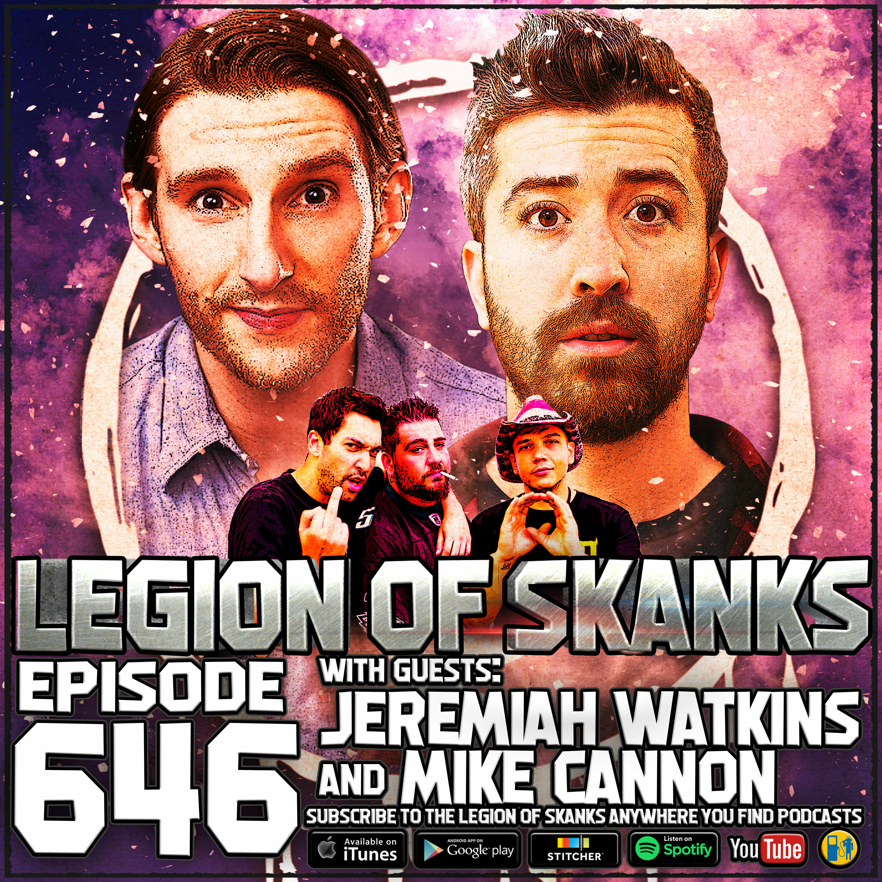 Episode #646 - Cl*terally - Jeremiah Watkins, Mike Cannon, & Mark Normand  by Legion of Skanks Podcast | Podchaser