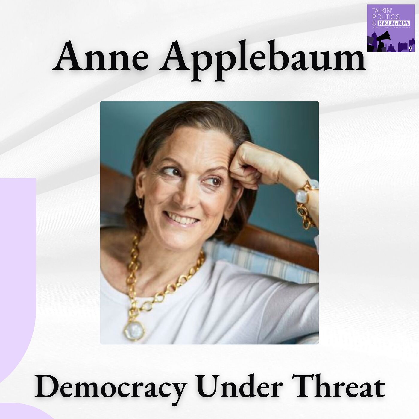 ICYMI: Anne Applebaum — How Autocrats Rise and Democracies Fall