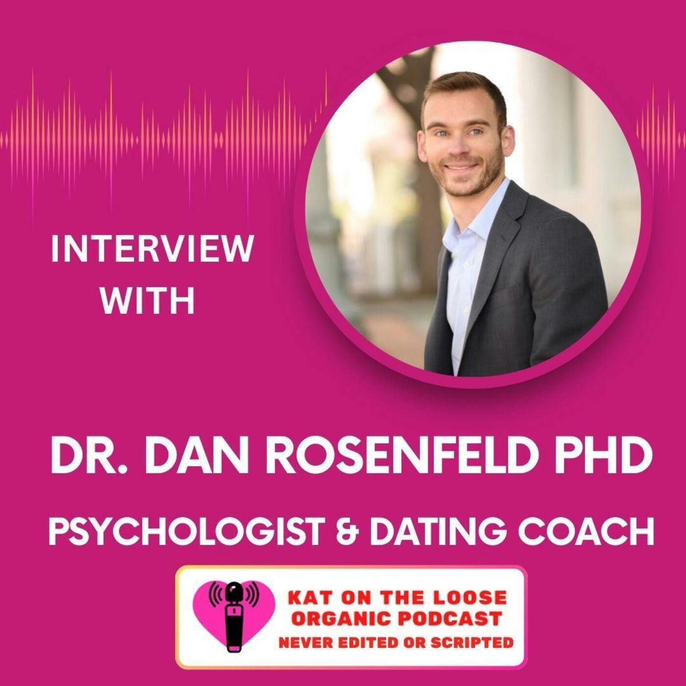DATING DECODED with Dr. DAN ROSENFELD PHD DATING DECODED with Dr. DAN ROSENFELD PHD