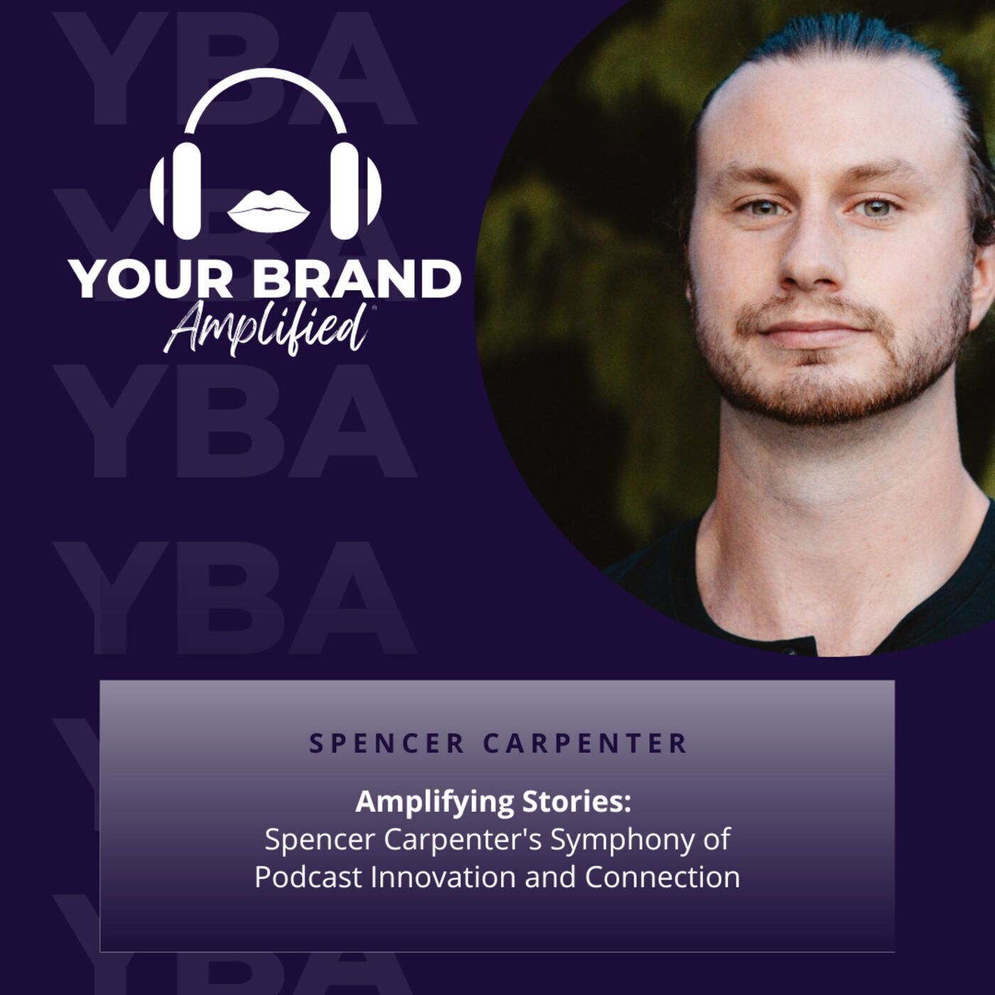 S E245: Amplifying Stories: Spencer Carpenter's Symphony of Podcast Innovation and Connection episode artwork