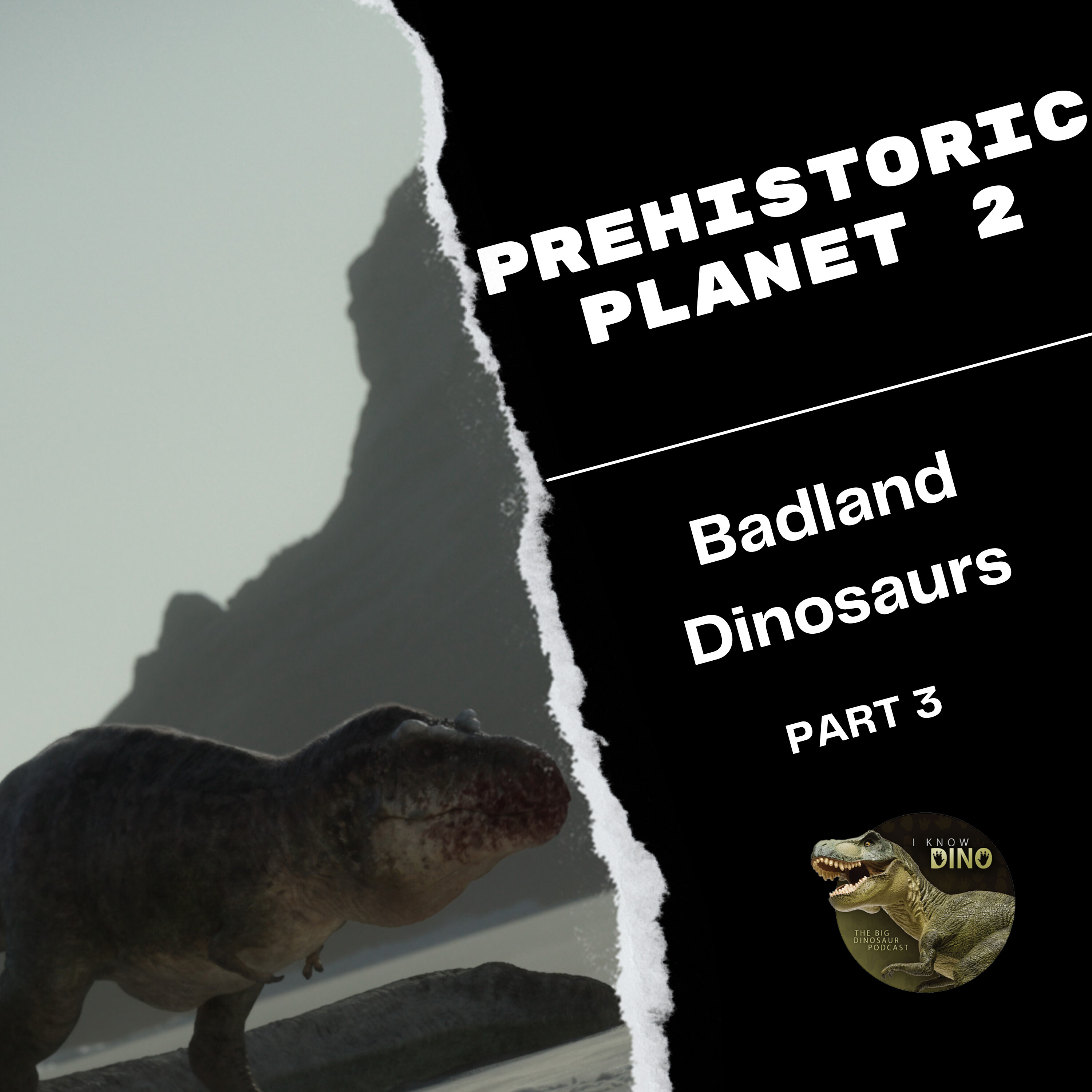 Dinosaurs in the Badlands: Featuring 2 Producers from Prehistoric Planet 2