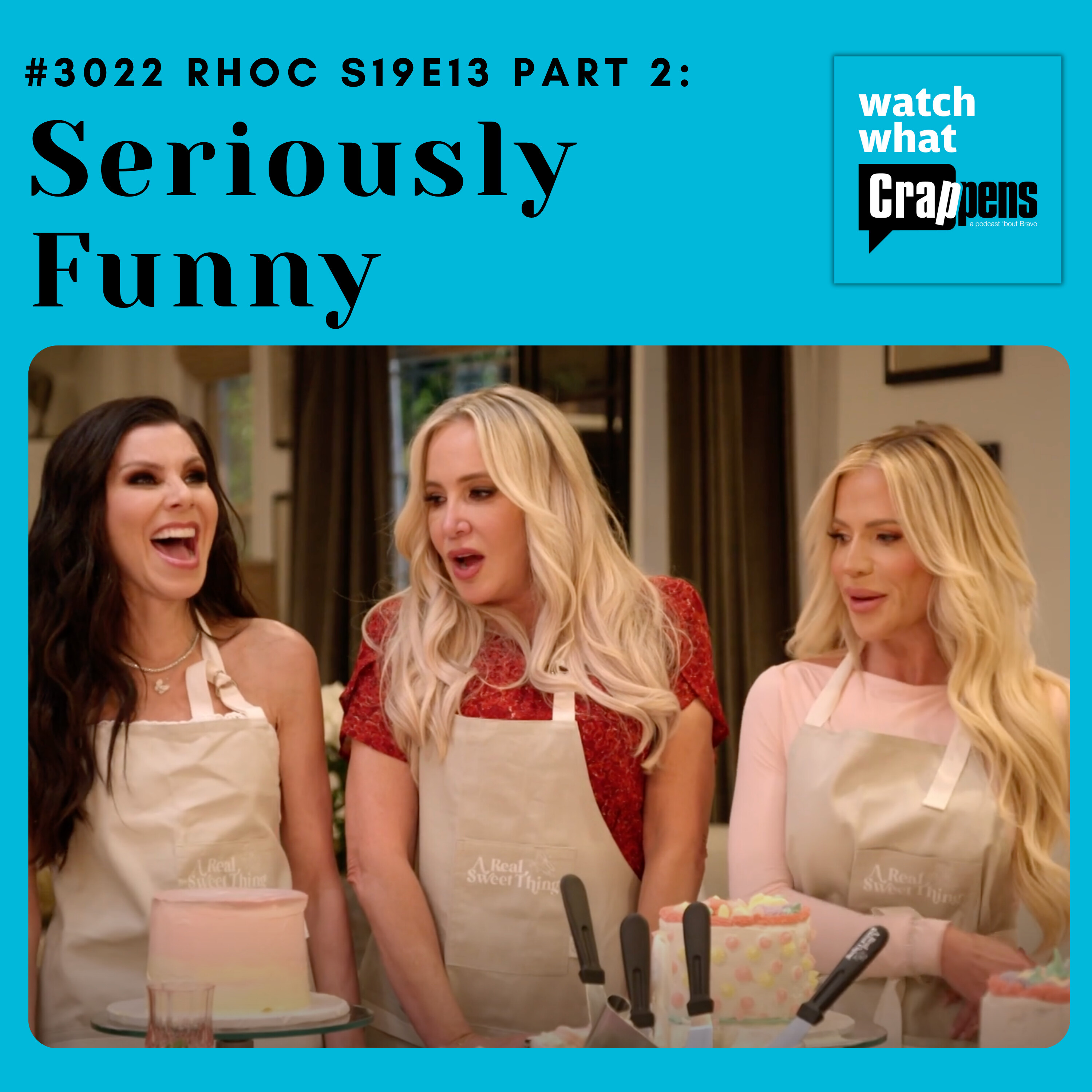 #3022 RHOC S19E13 Part 2: Seriously Funny