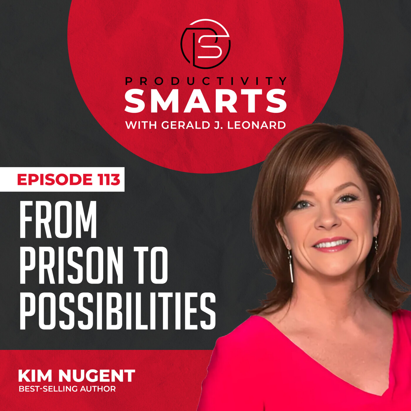 Episode 113 - From Prison to Possibilities with Kim Nugent