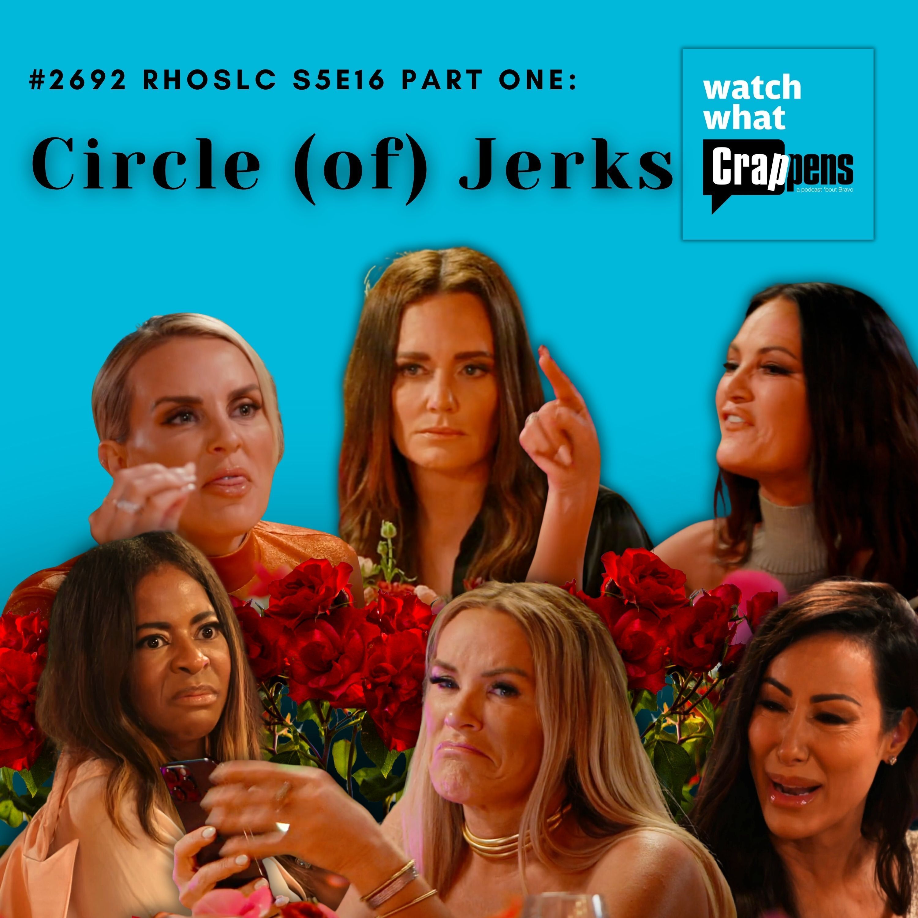 #2692 RHOSLC S5E16 Part One: Circle (of) Jerks - podcast episode cover