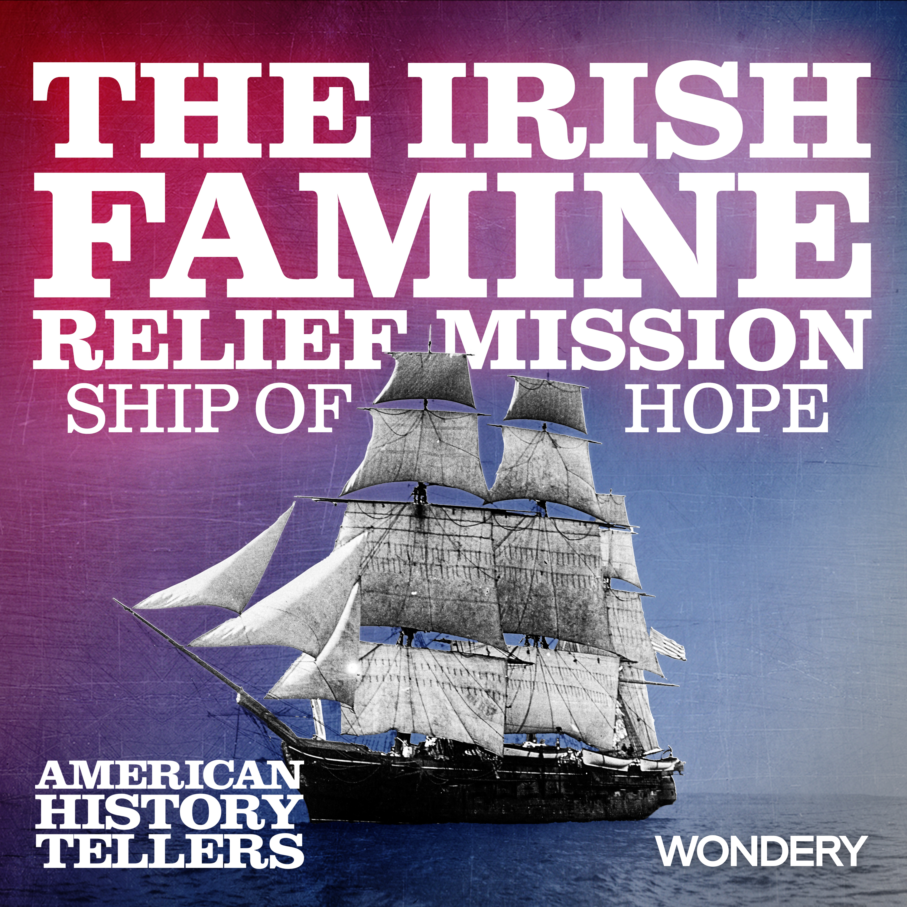 The Irish Famine Relief Mission | Ship of Hope | 1