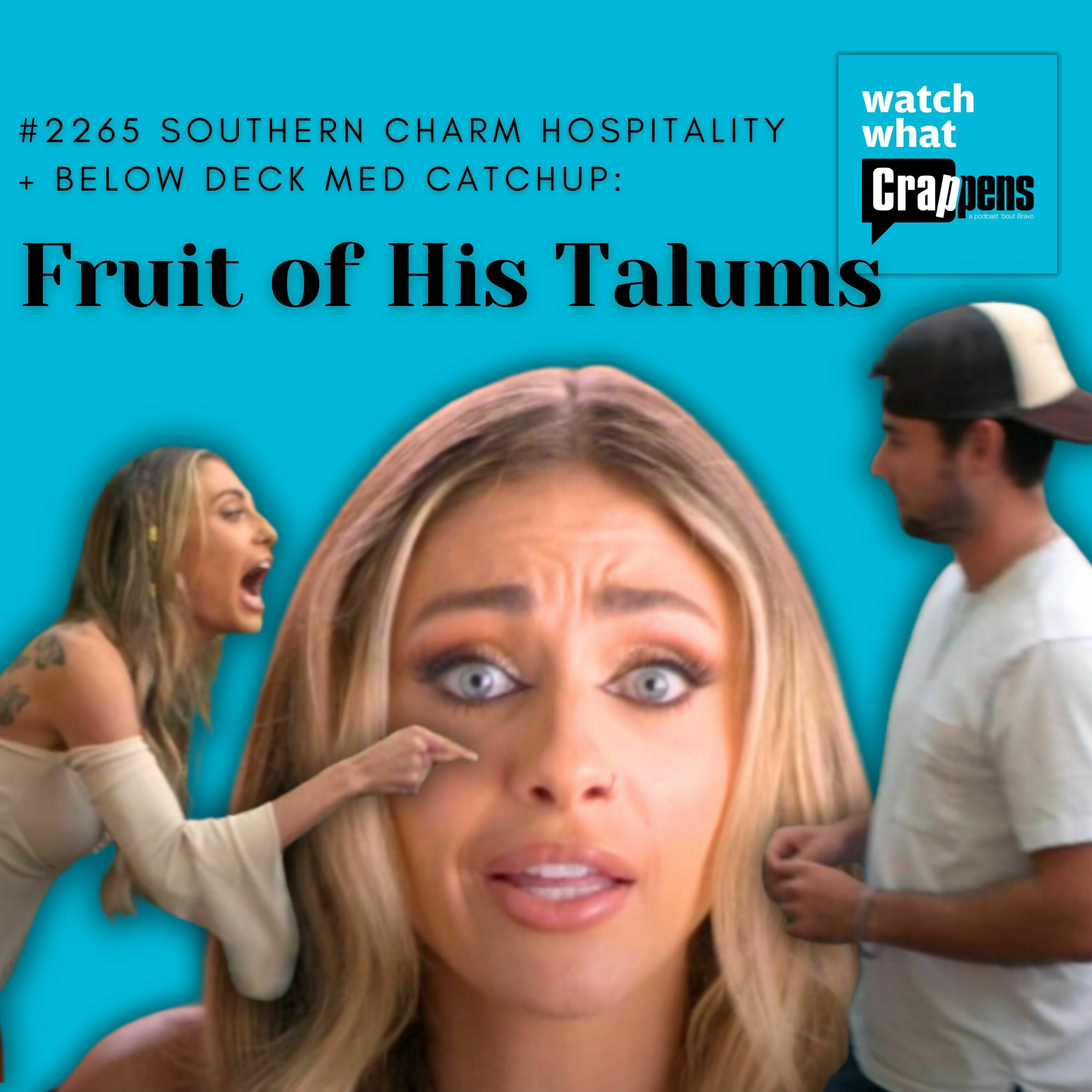 #2265 Southern Charm Hospitality + Below Deck Med Catchup: Fruit of His Talums