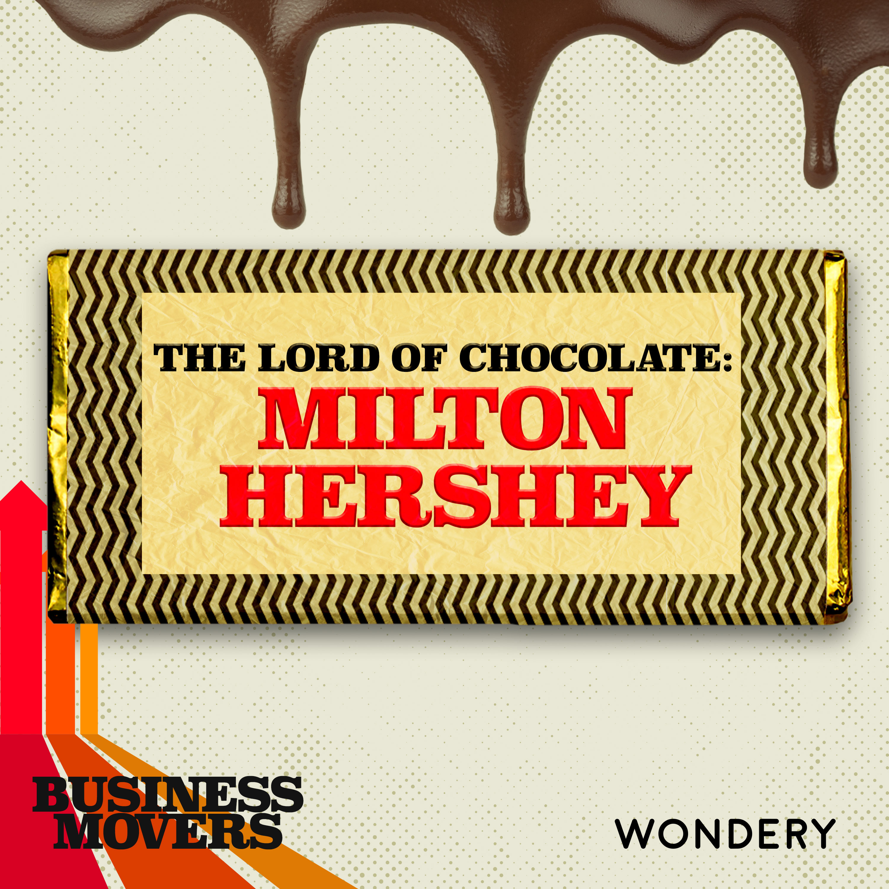 cover of episode Milton Hershey: The Lord of Chocolate | Author James O’Toole on the Relationship Between Philanthropy and Capitalism | 5