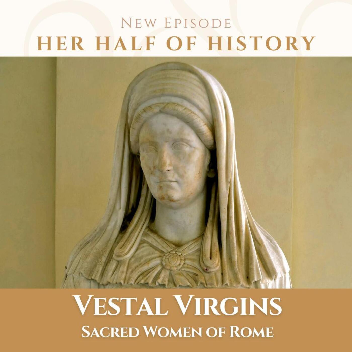 Vestal Virgins: Sacred Women of Rome (ep. 17.1)