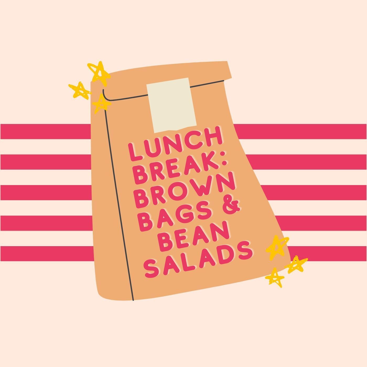 Lunch Break: Brown Bags and Bean Salads