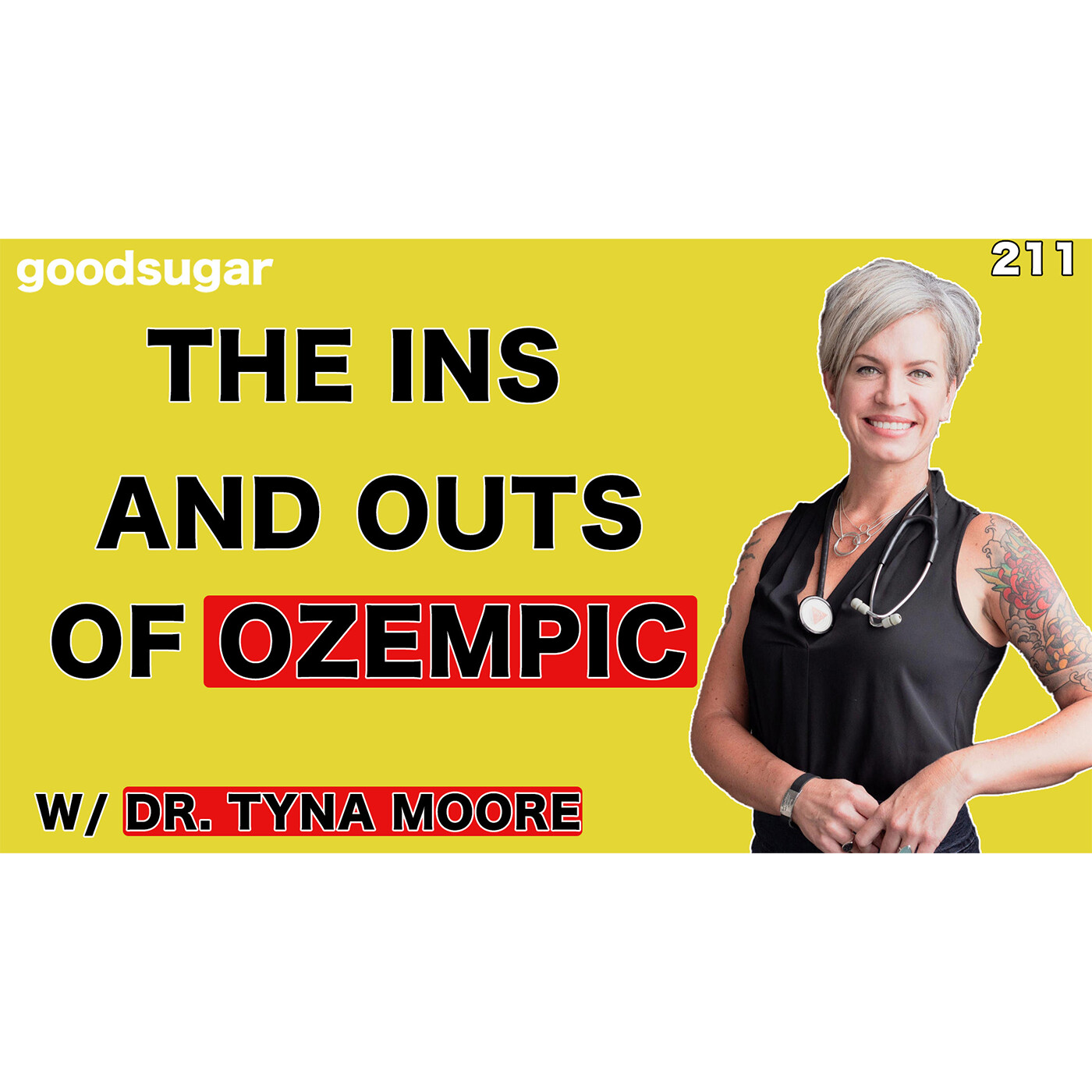 The Ins and Outs Of Ozempic! w/ Dr. Tyna Moore | goodsugar 211 episode artwork