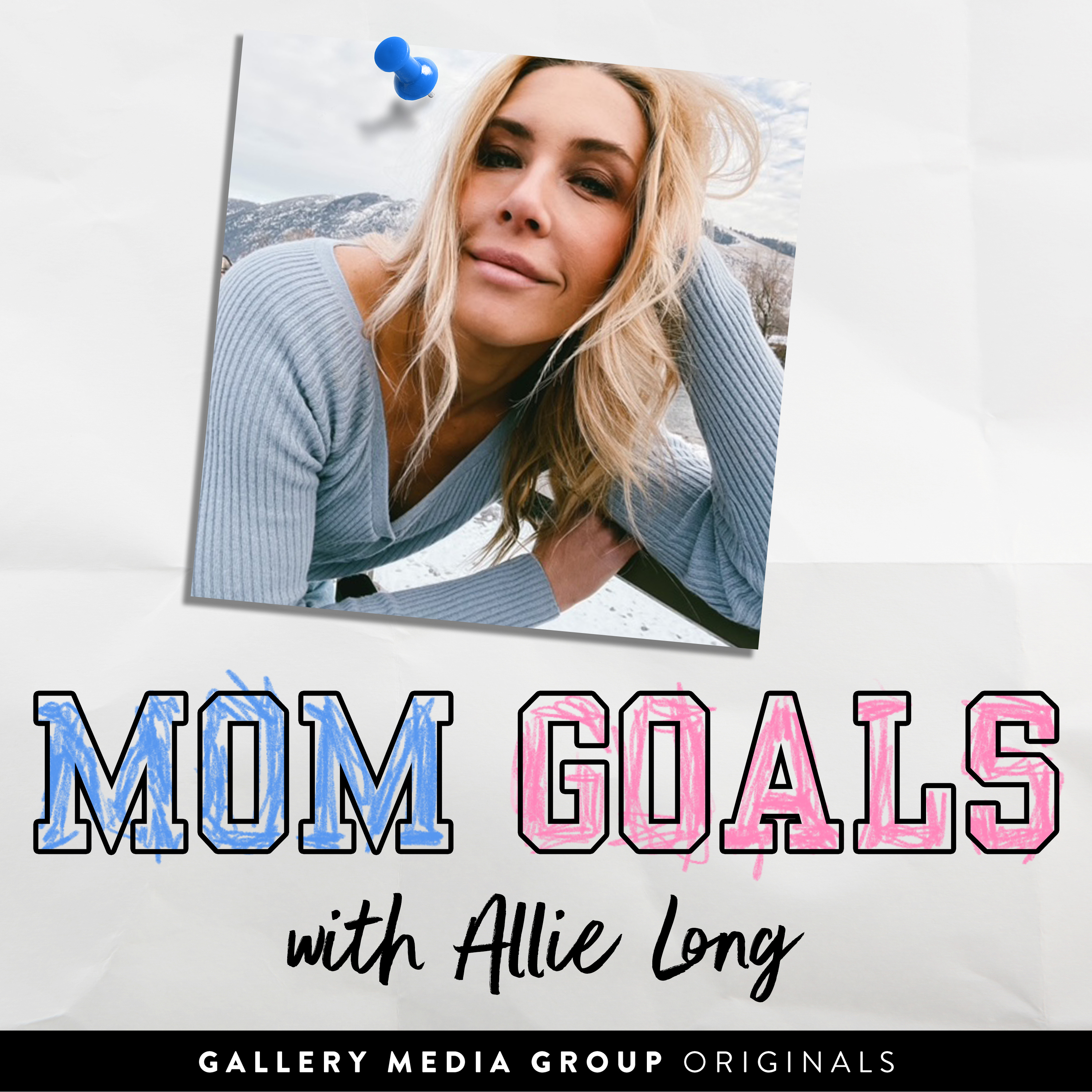 Mom Goals with Allie Long