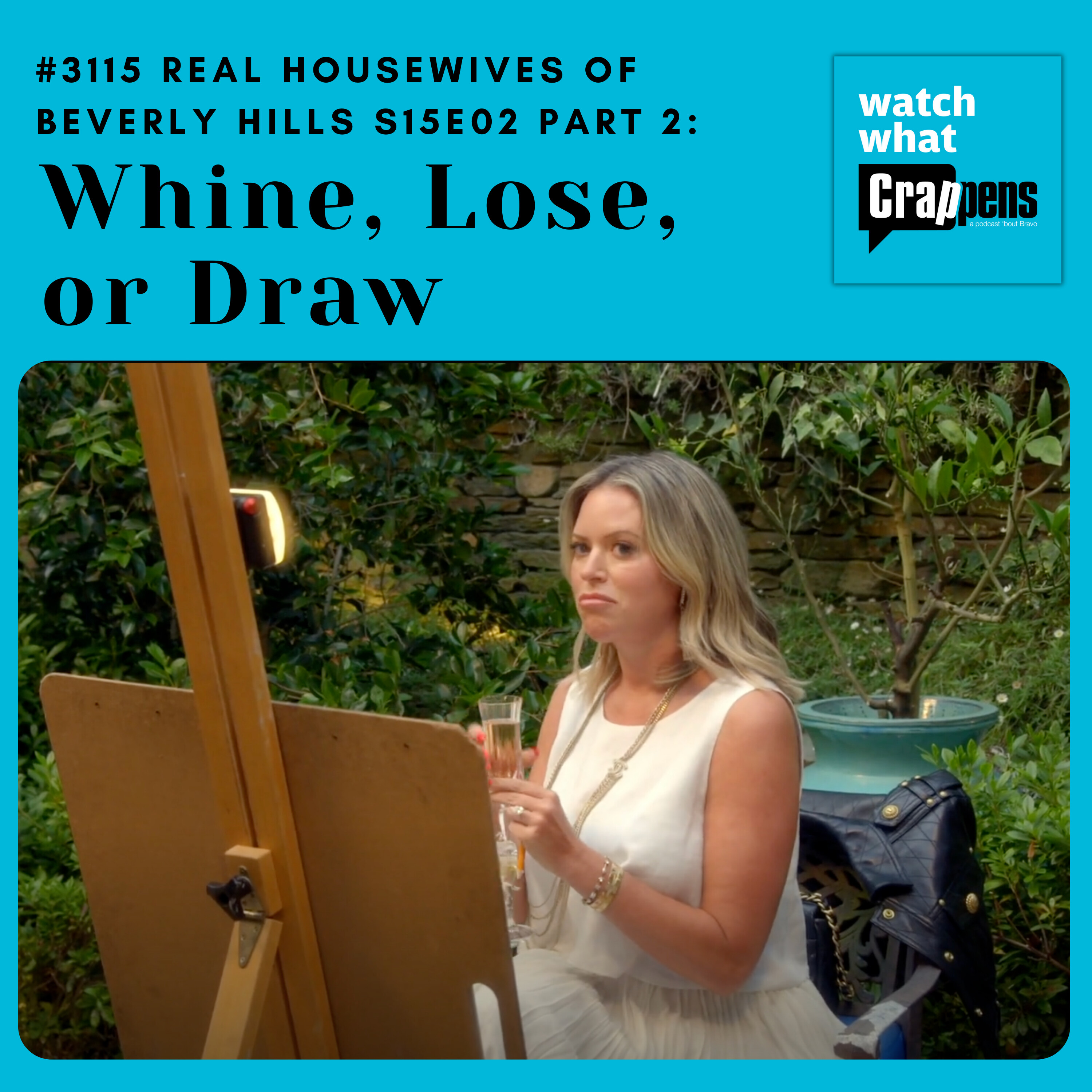 #3115 Real Housewives of Beverly Hills S15E02 Part 2 : Whine, Lose, or Draw