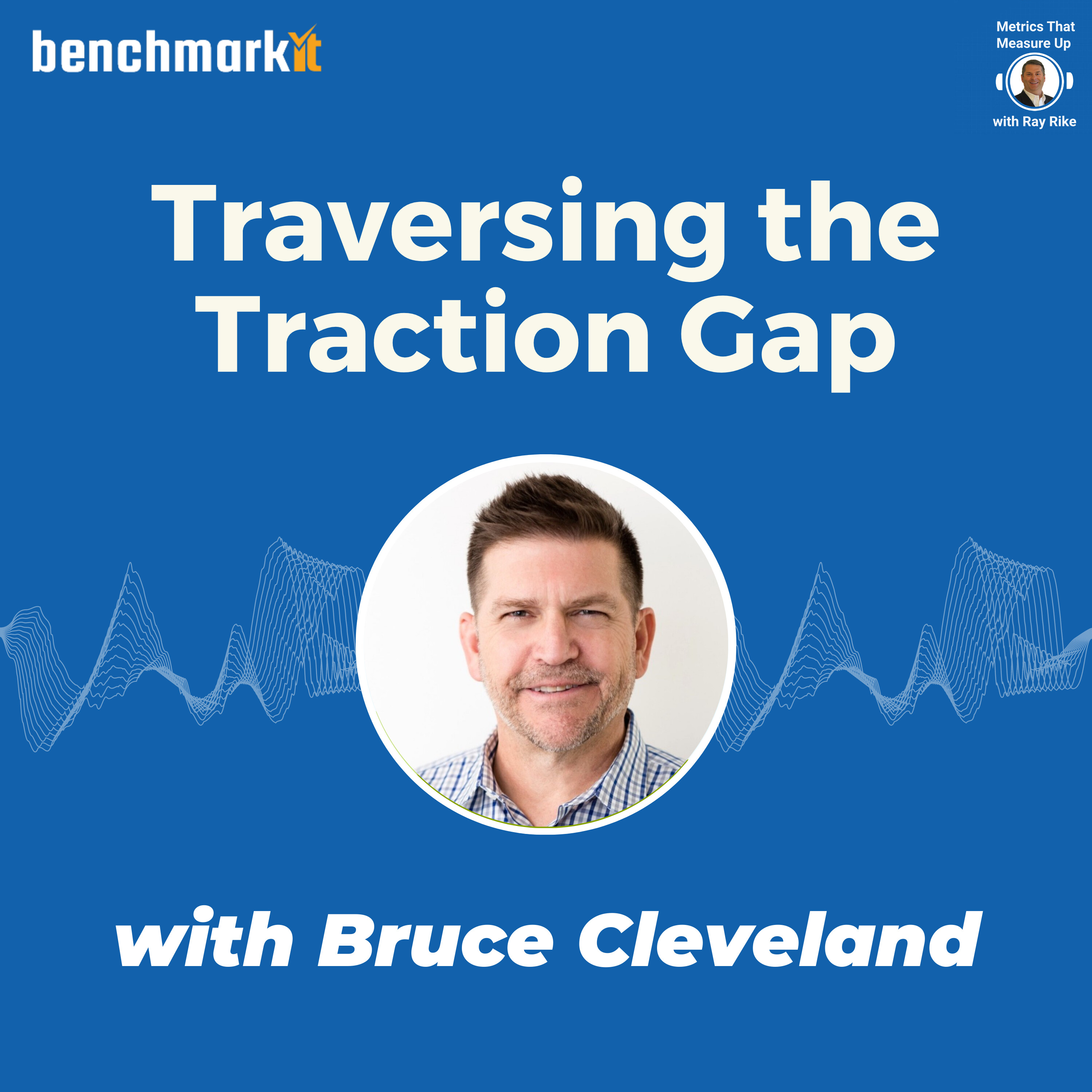 Traversing the Traction Gap Framework - with Bruce Cleveland