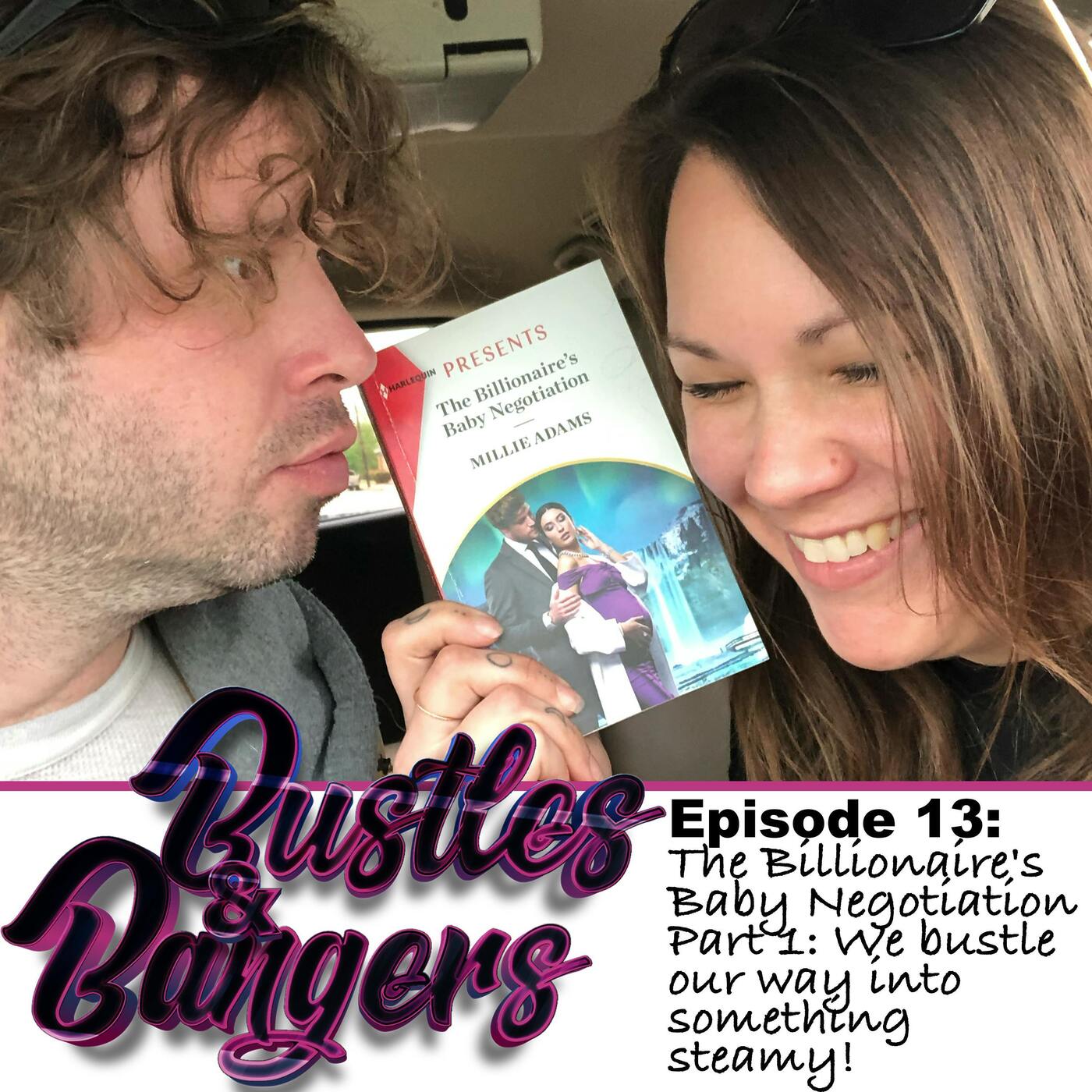 Episode 13: The Billionaire's Baby Negotiation Part 1: Bustle our ways into something steamy! episode artwork