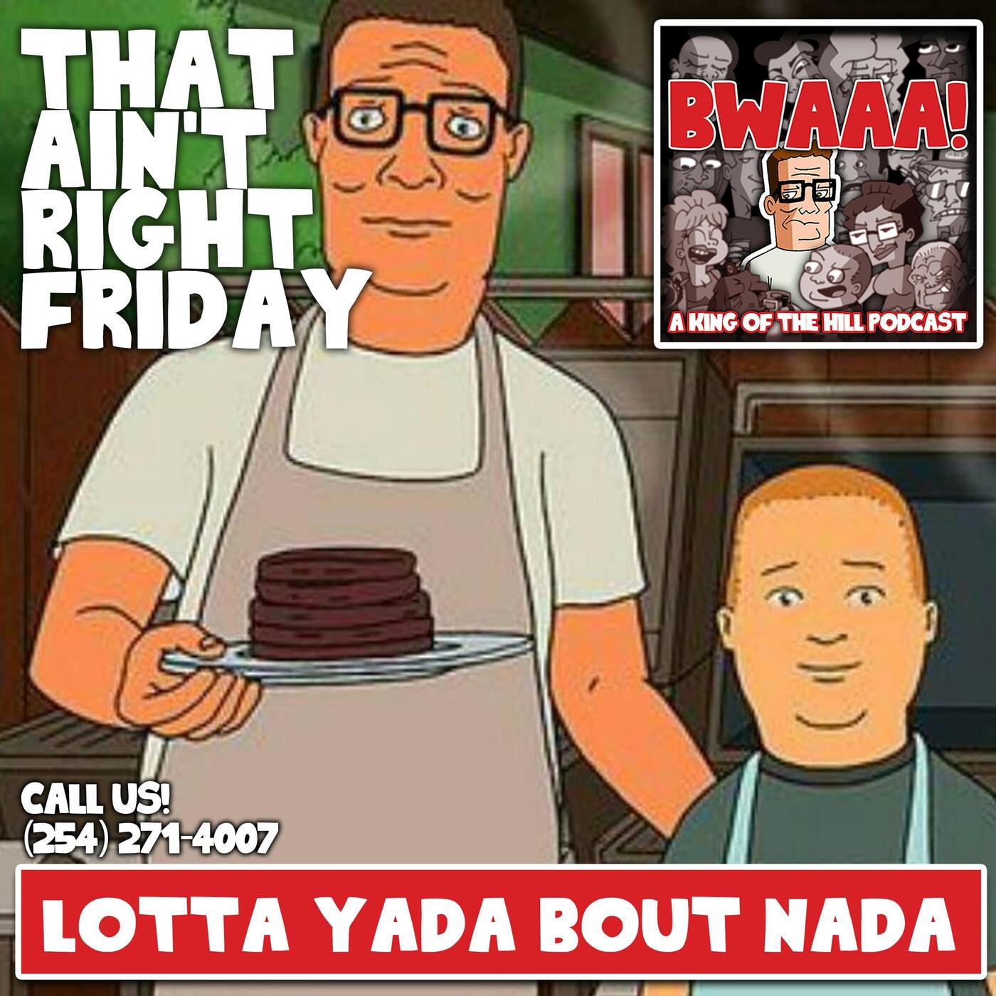 That Ain't Right Friday: Lotta Yada bout Nada