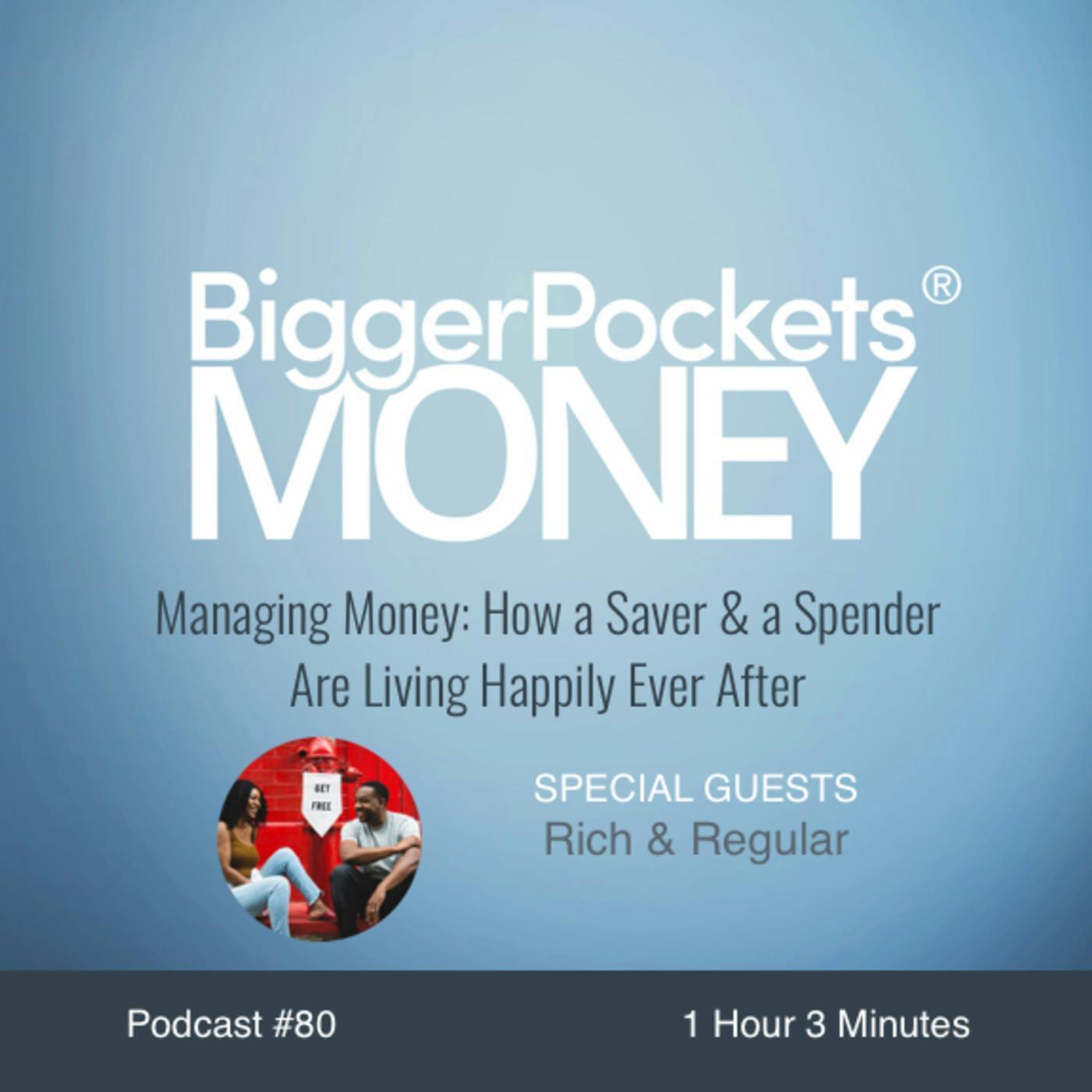80: Managing Money: How a Saver & a Spender Are Living Happily Ever After with Rich & Regular