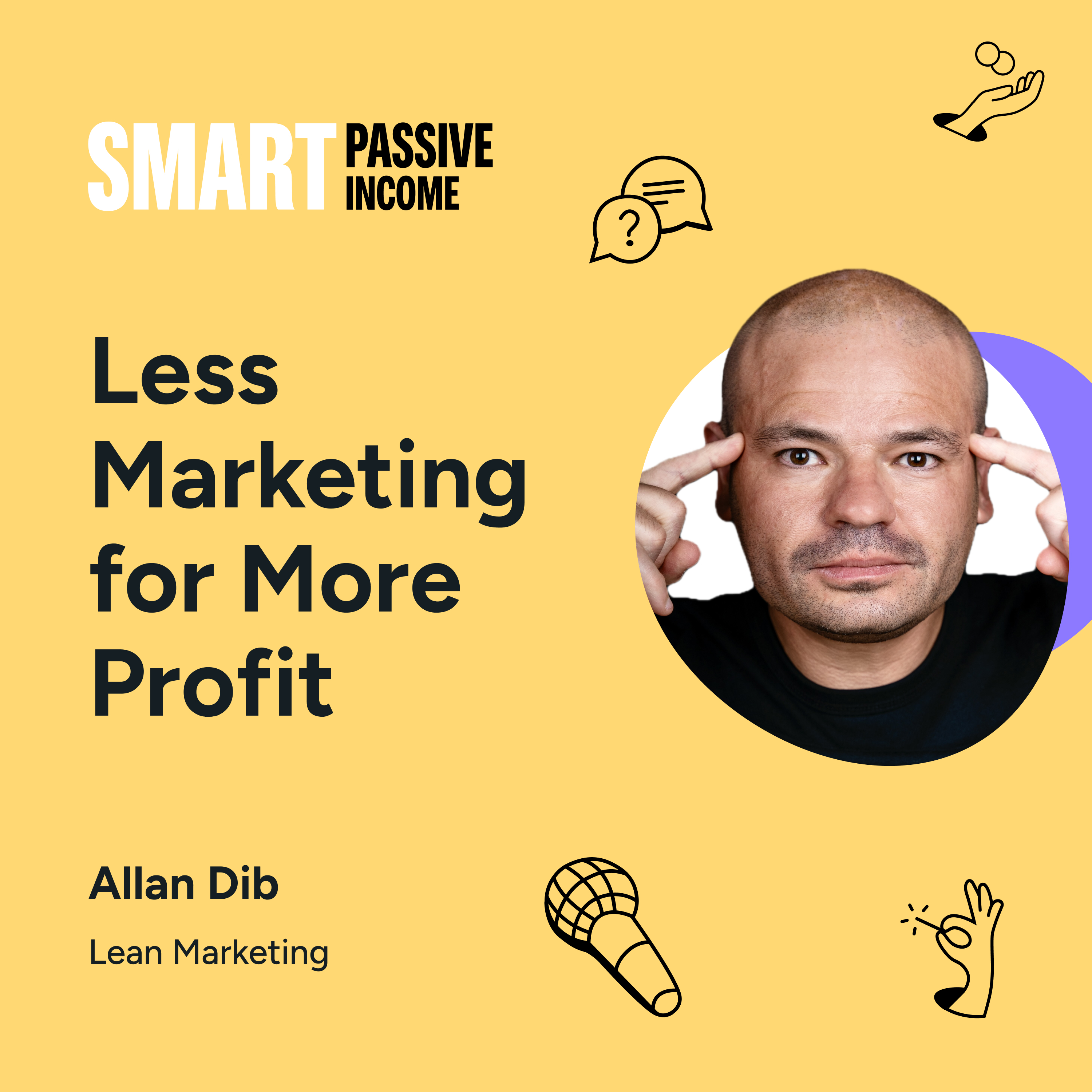 SPI 839: Less Marketing for More Profit with Allan Dib