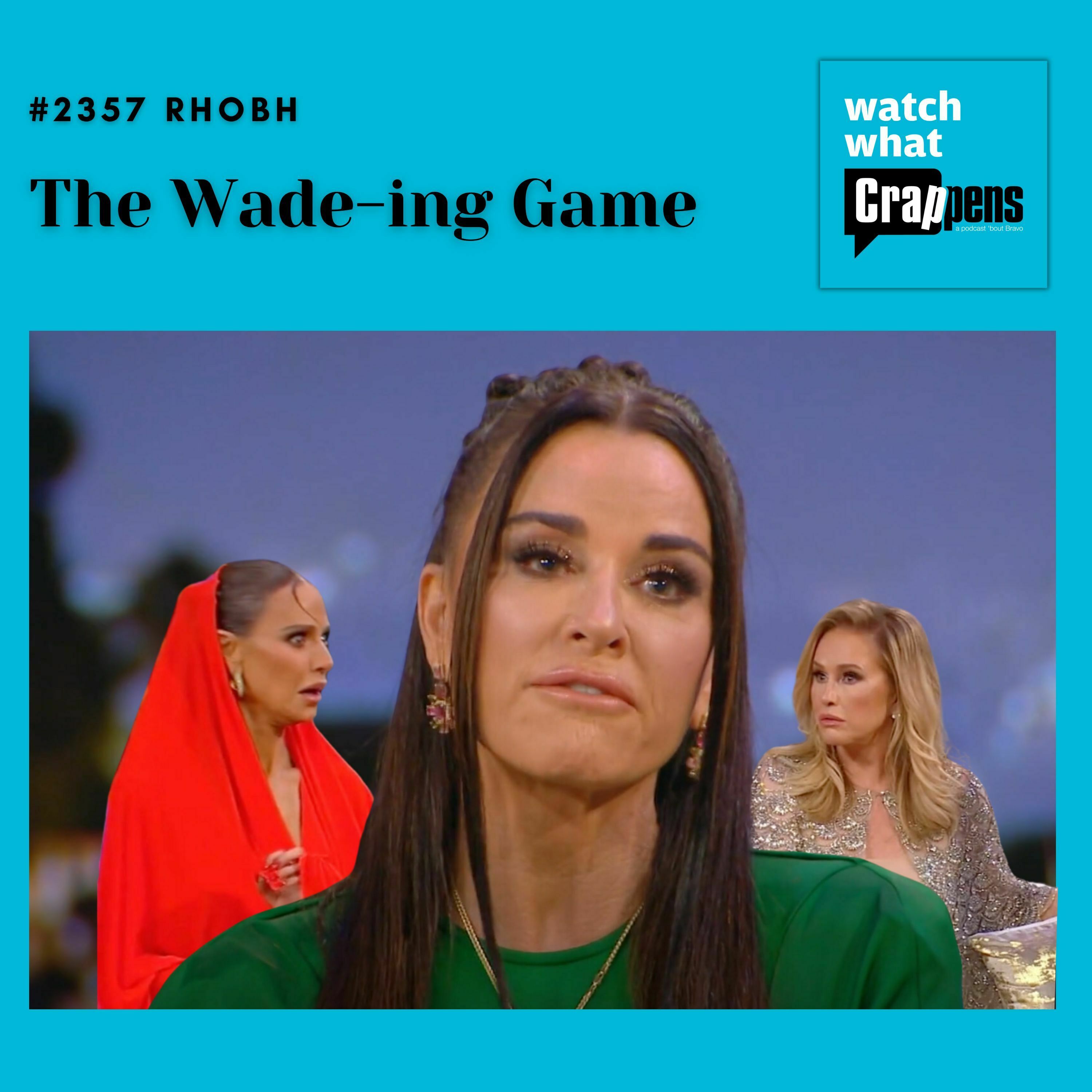 #2357 RHOBH: The Wade-ing Game