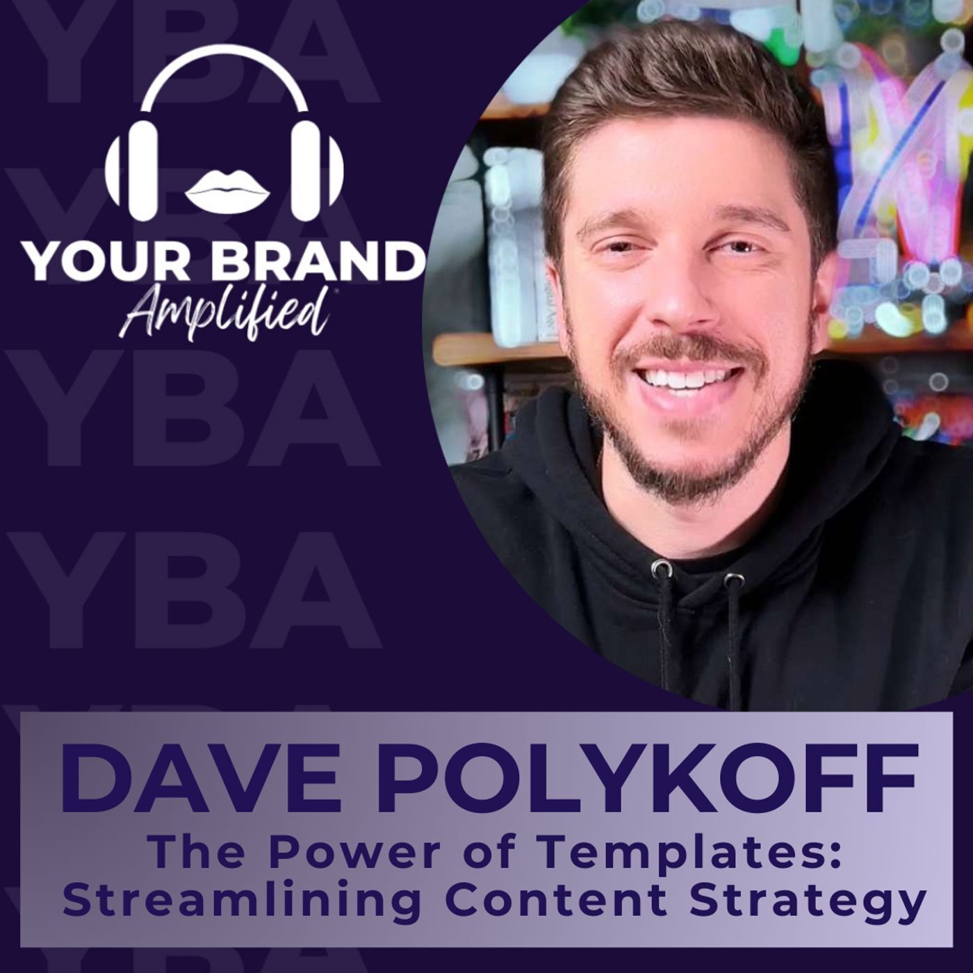 S E373: The Power of Templates: Dave Polykoff’s Streamlining Content Strategy episode artwork