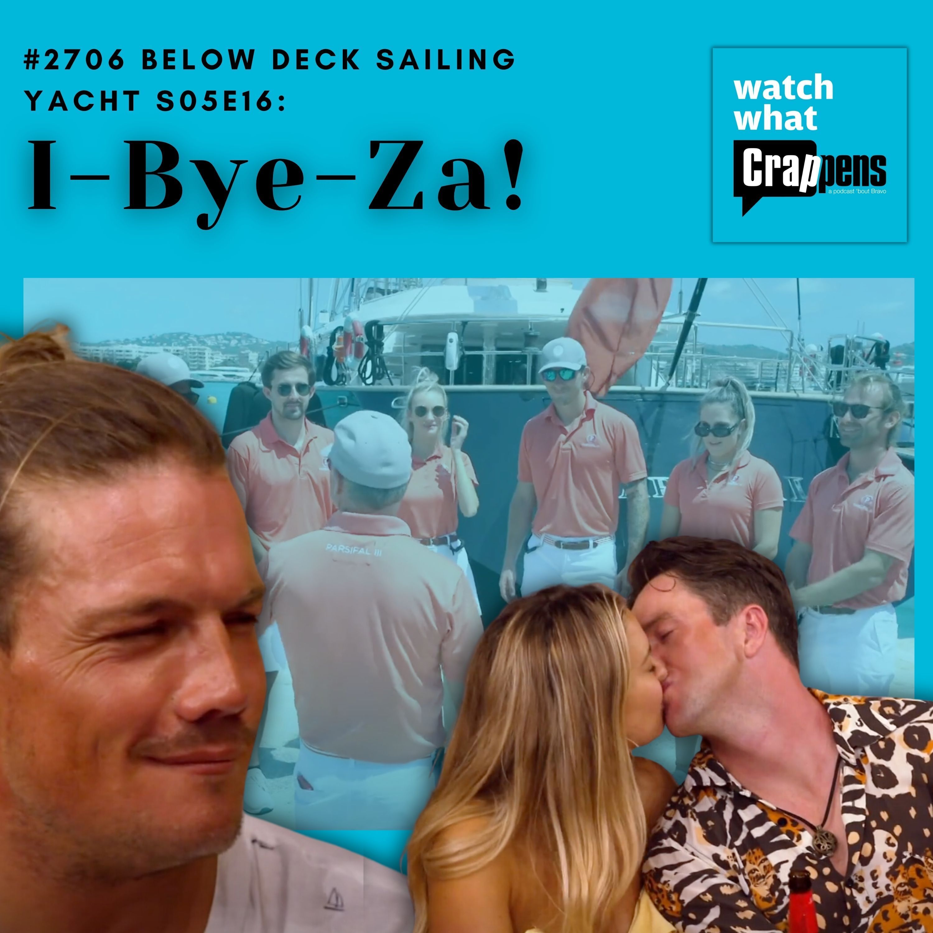 #2706 Below Deck Sailing Yacht S05E16: I-Bye-Za!