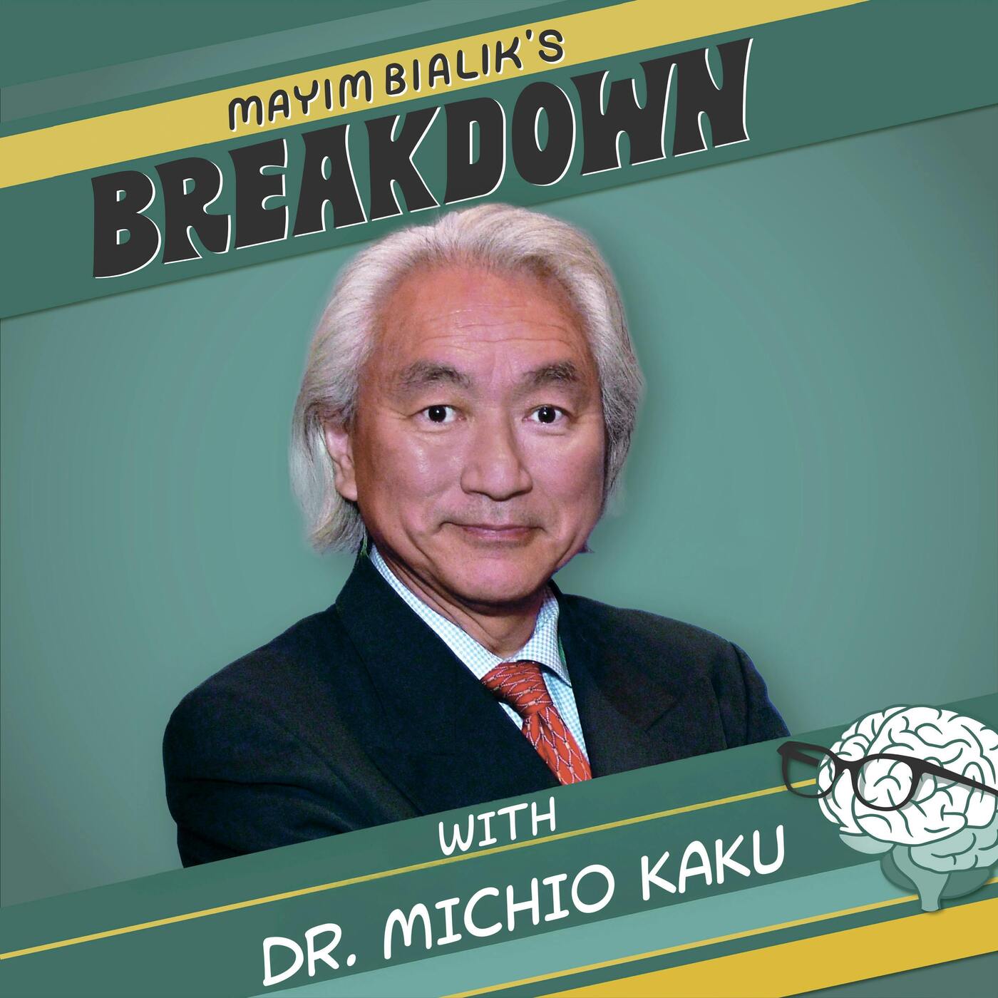 Co-Inventor of String Theory Dr. Michio Kaku on How Quantum Computers Will End Disease & Aging, Explain Parallel Universes & Reveal What Happens When We Die — Mayim Bialik's Breakdown cover