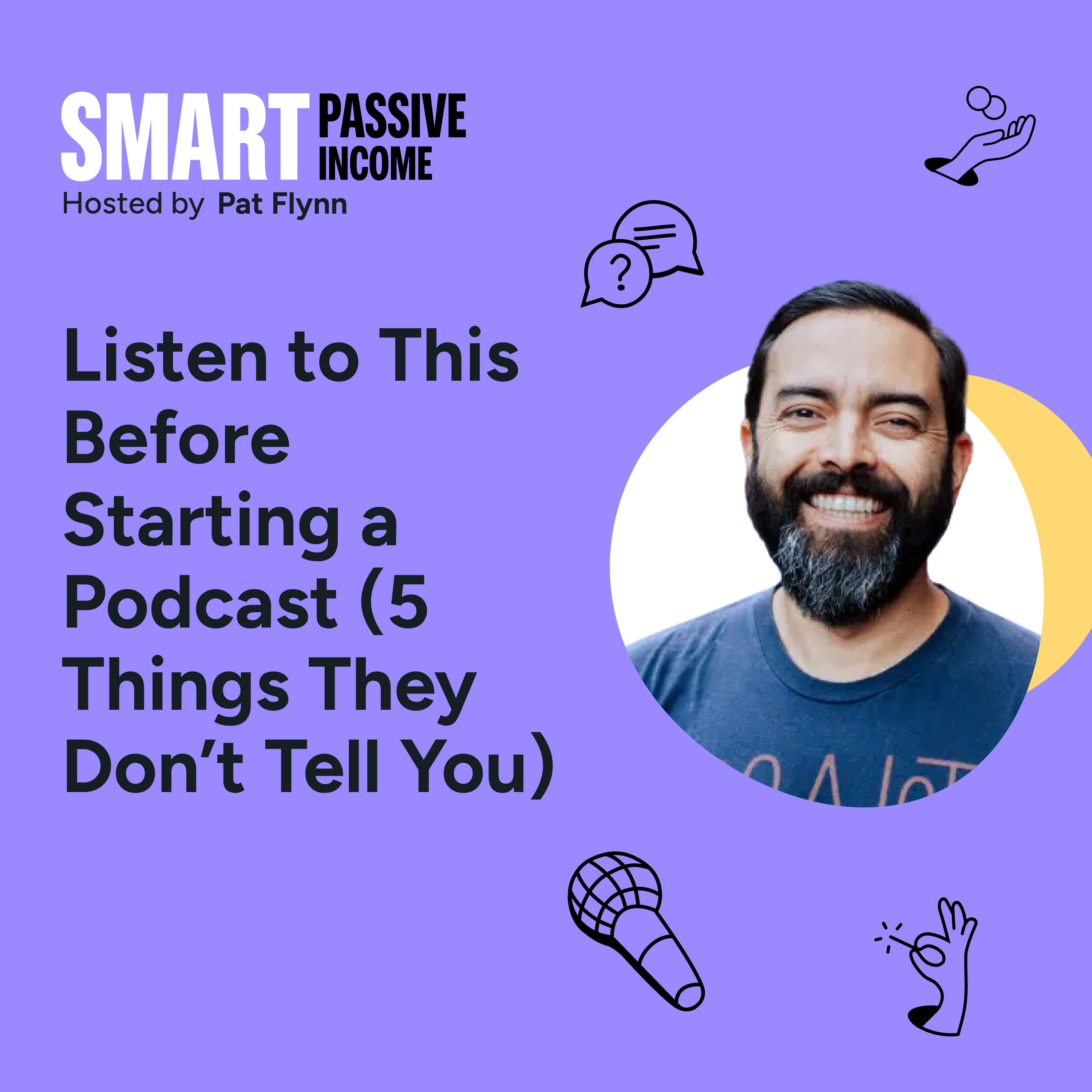 SPI 859: Listen to This Before Starting a Podcast (5 Things They Don’t Tell You)