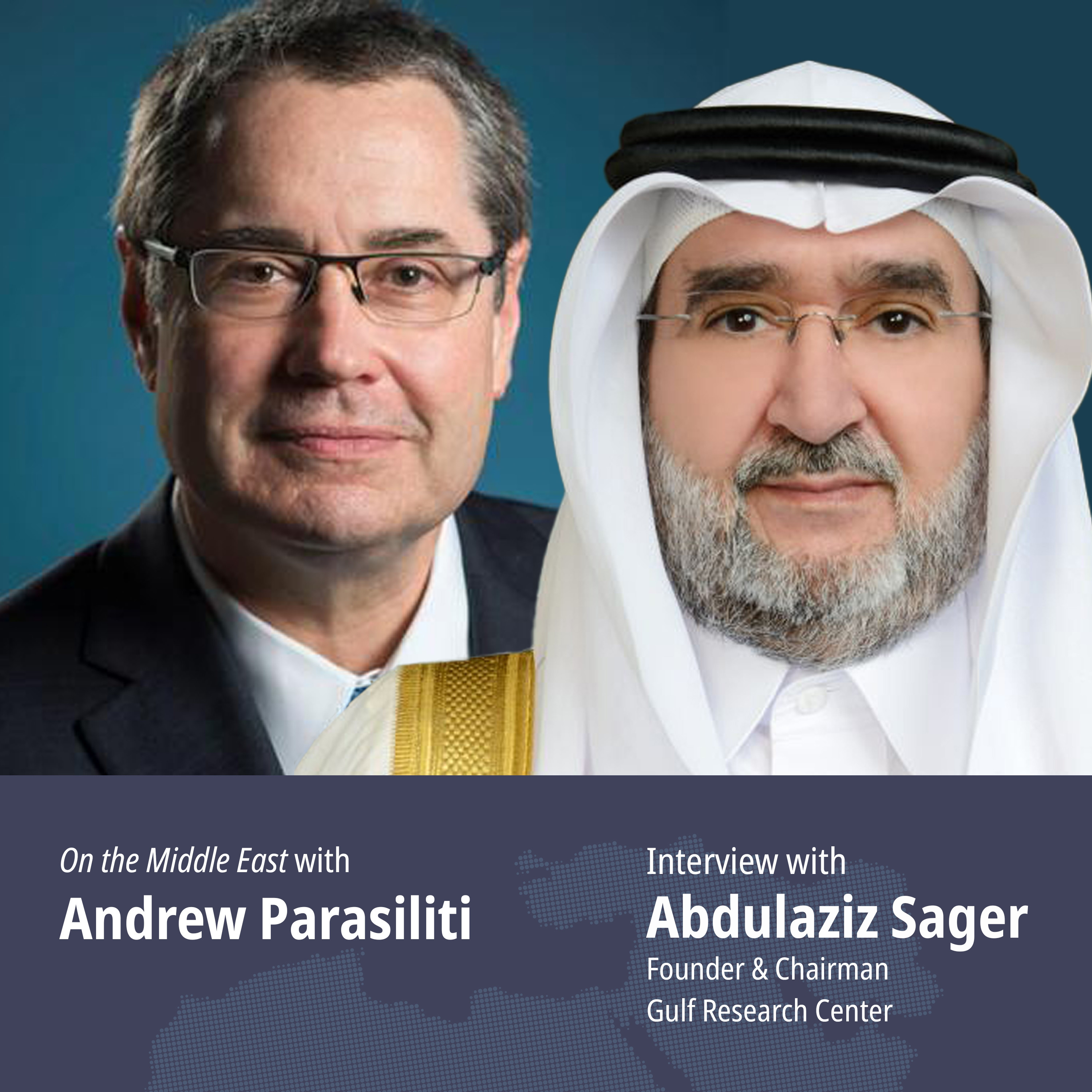 Abdulaziz Sager on US-Saudi relations, the JCPOA, and the impact of the Ukraine war on regional security