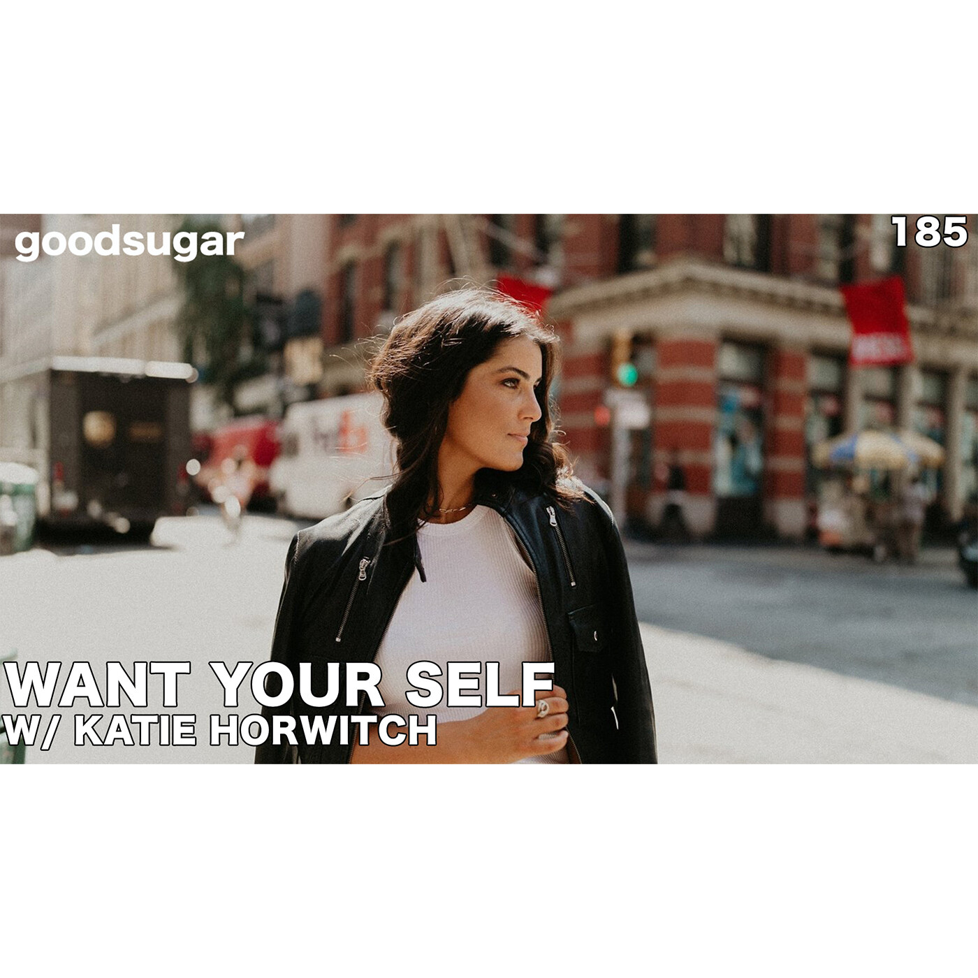 Women Against Negative Talk w/ Katie Horwitch | goodsugar 185 episode artwork
