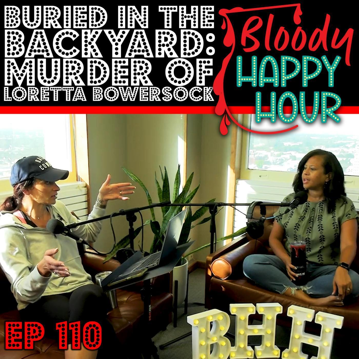 Episode 110: Buried in the Backyard: Murder of Loretta Bowersock episode artwork