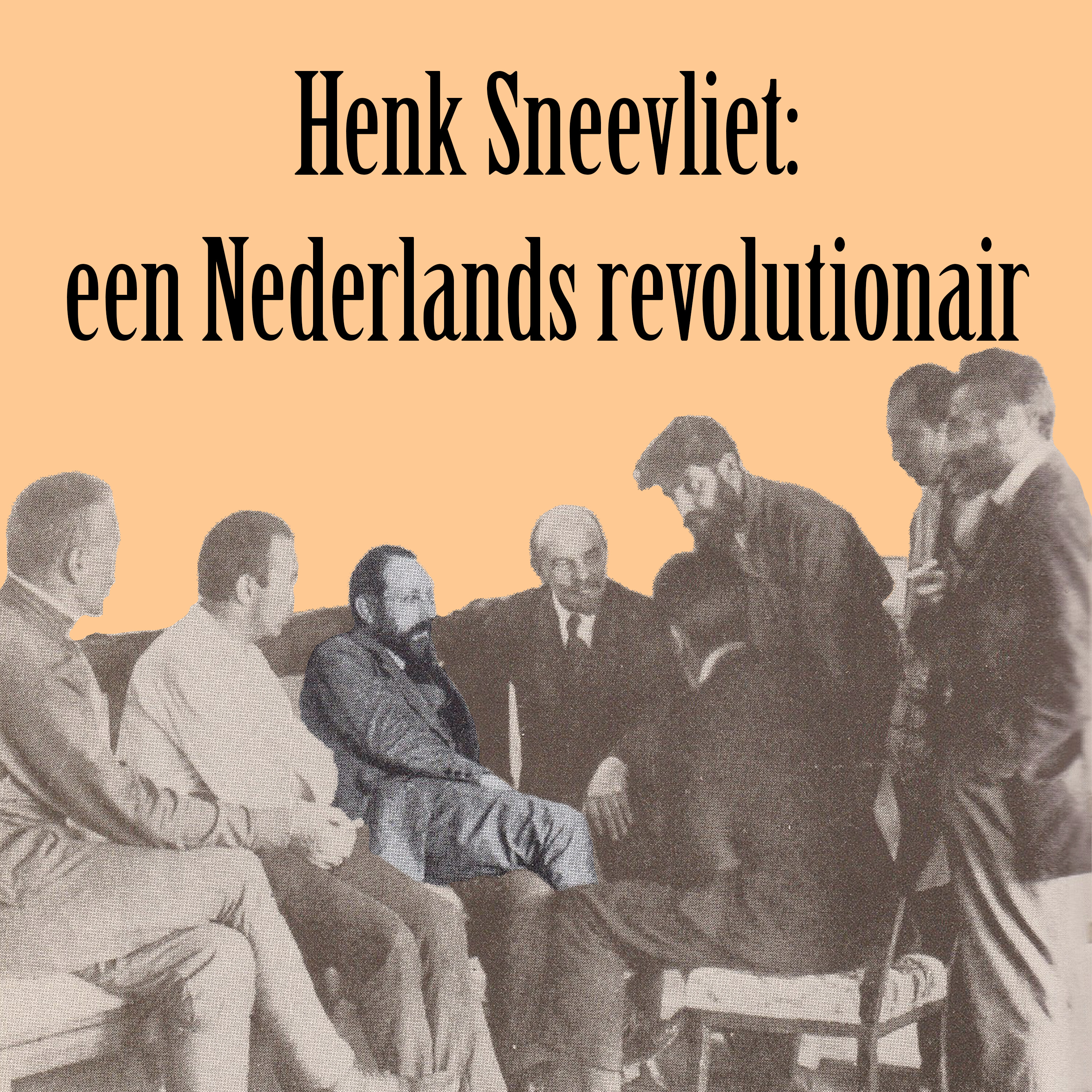 29 - Henk Sneevliet: een Nederlands revolutionair