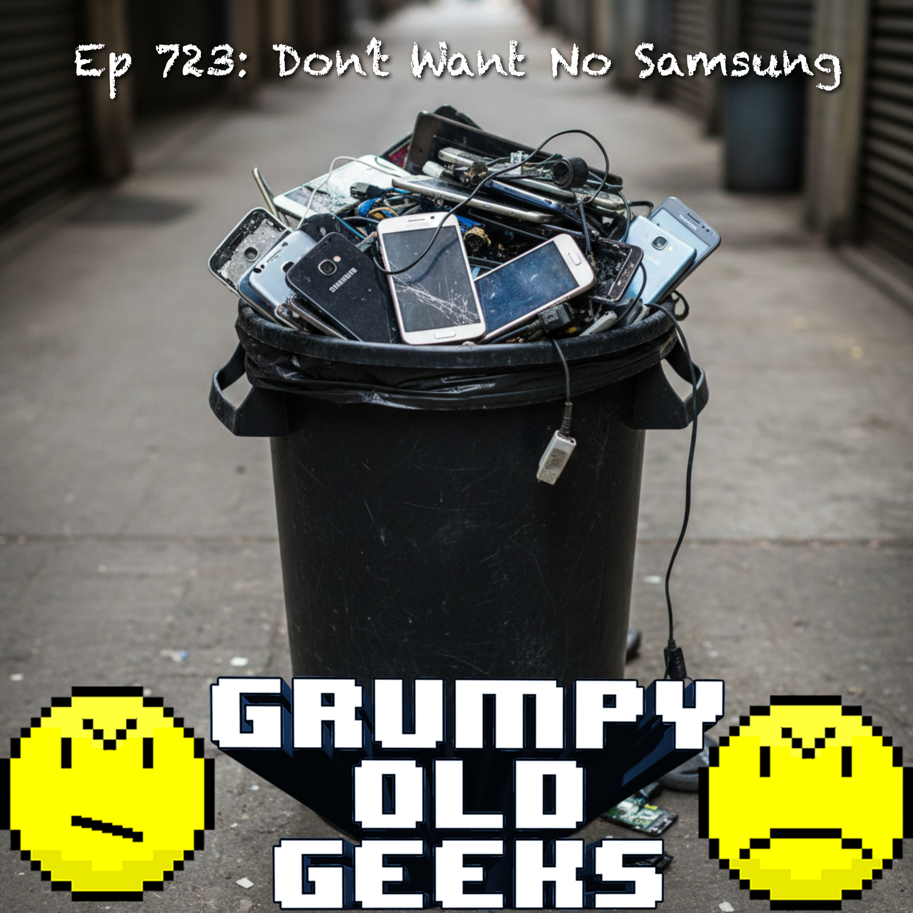 723: Don’t Want No Samsung